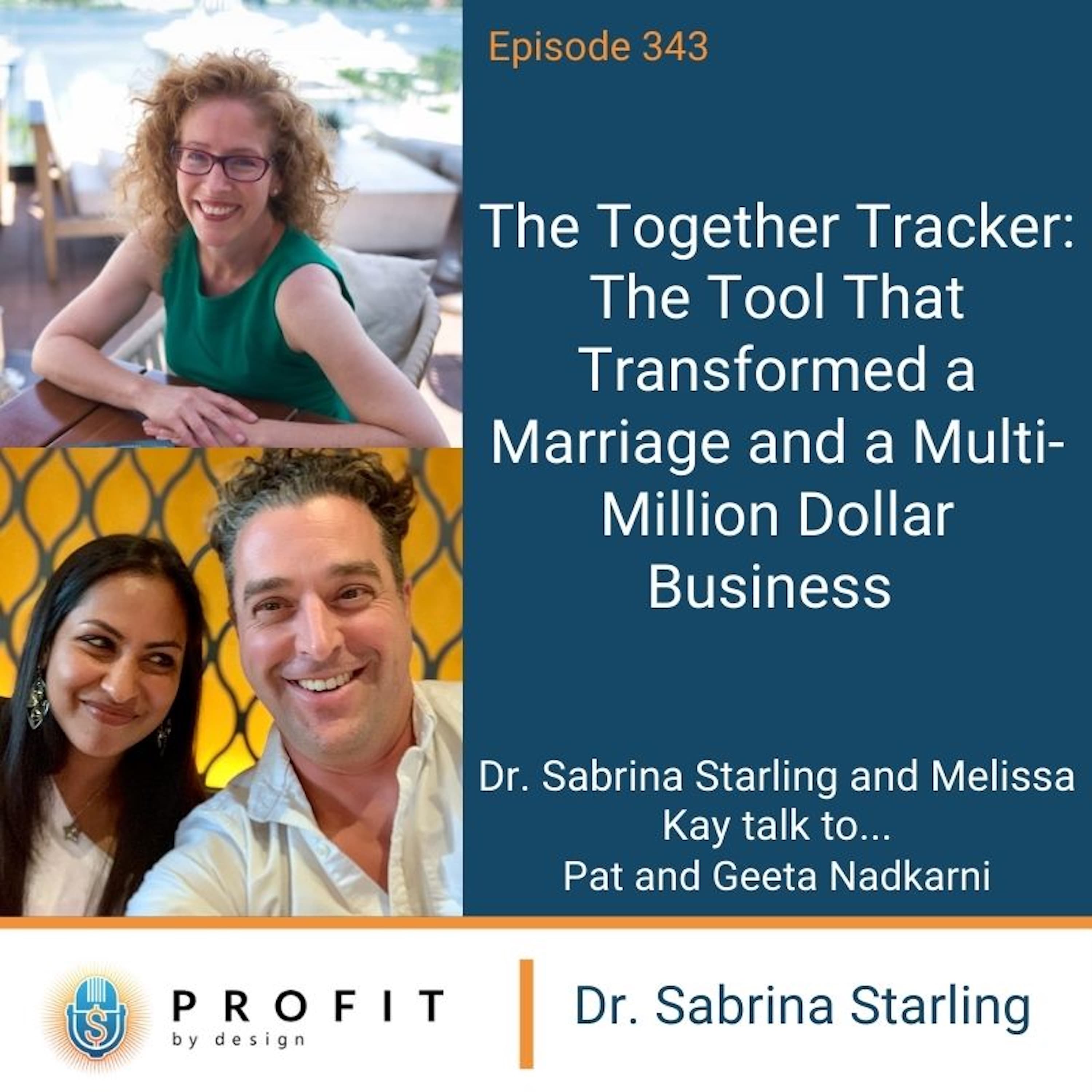 343: The Together Tracker: The Tool That Transformed a Marriage and a Multi-Million Dollar Business with Pat and Geeta Nadkarni
