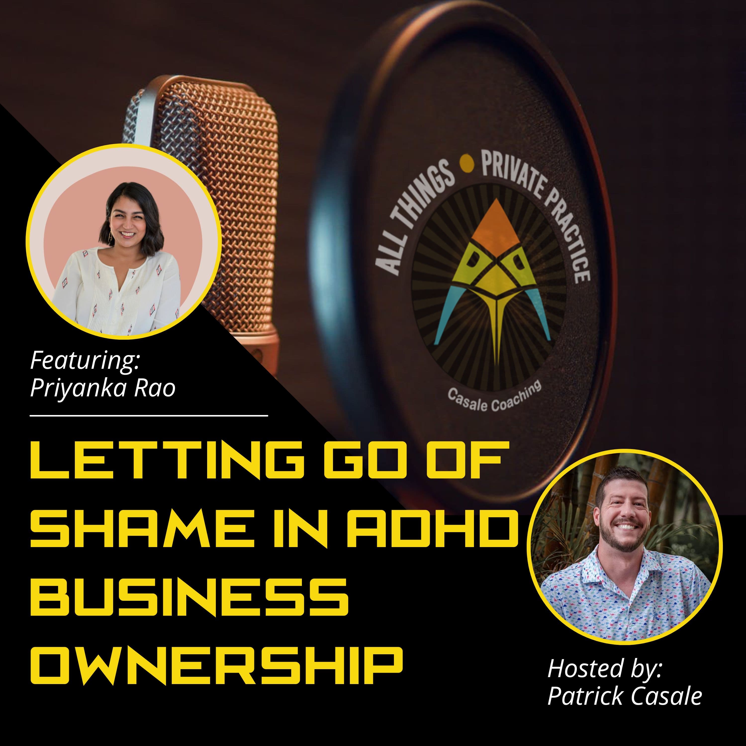 Episode 190: Letting Go of Shame in ADHD Business Ownership [featuring Priyanka Rao]