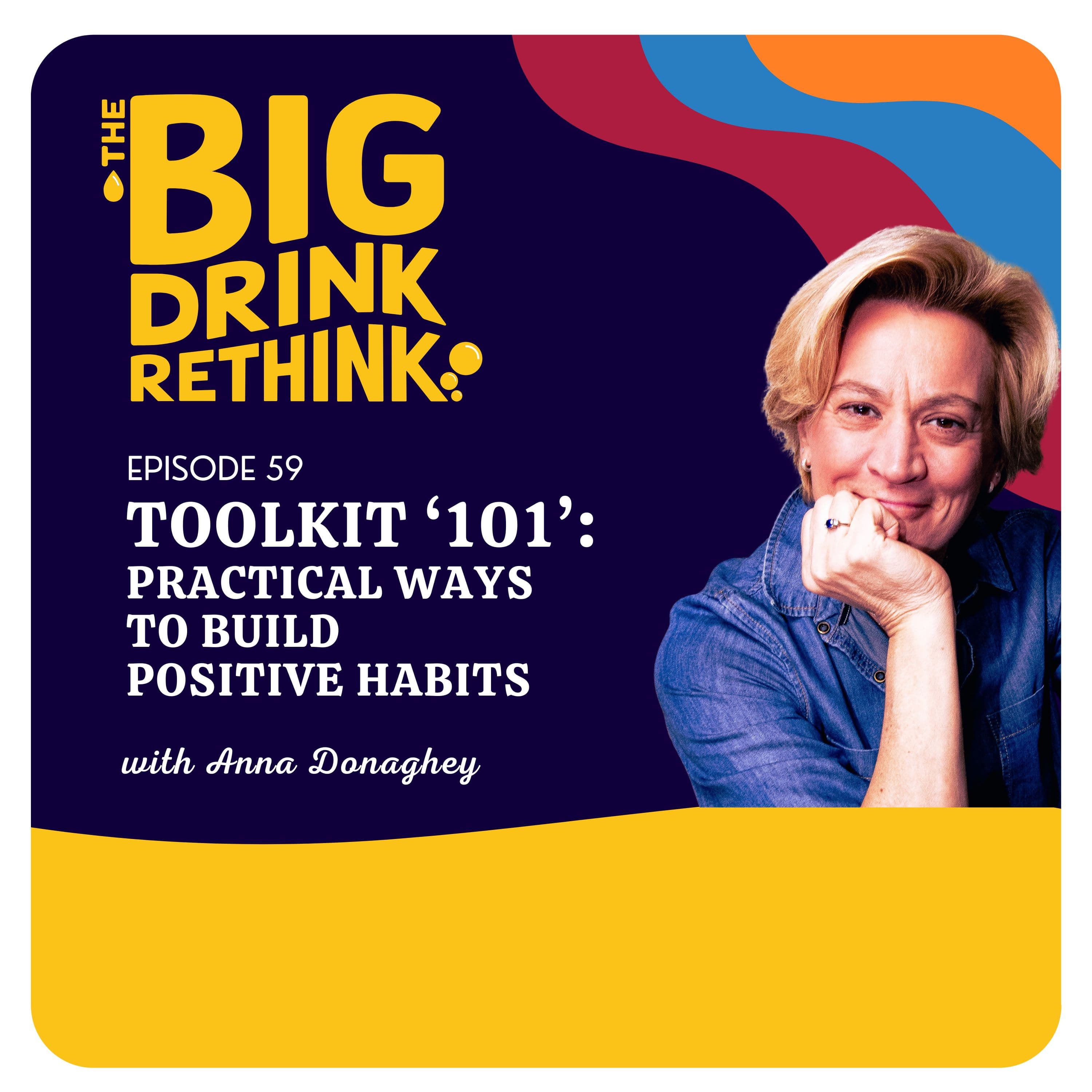 Ep 59: Toolkit 101: Practical Ways to Build Positive Habits