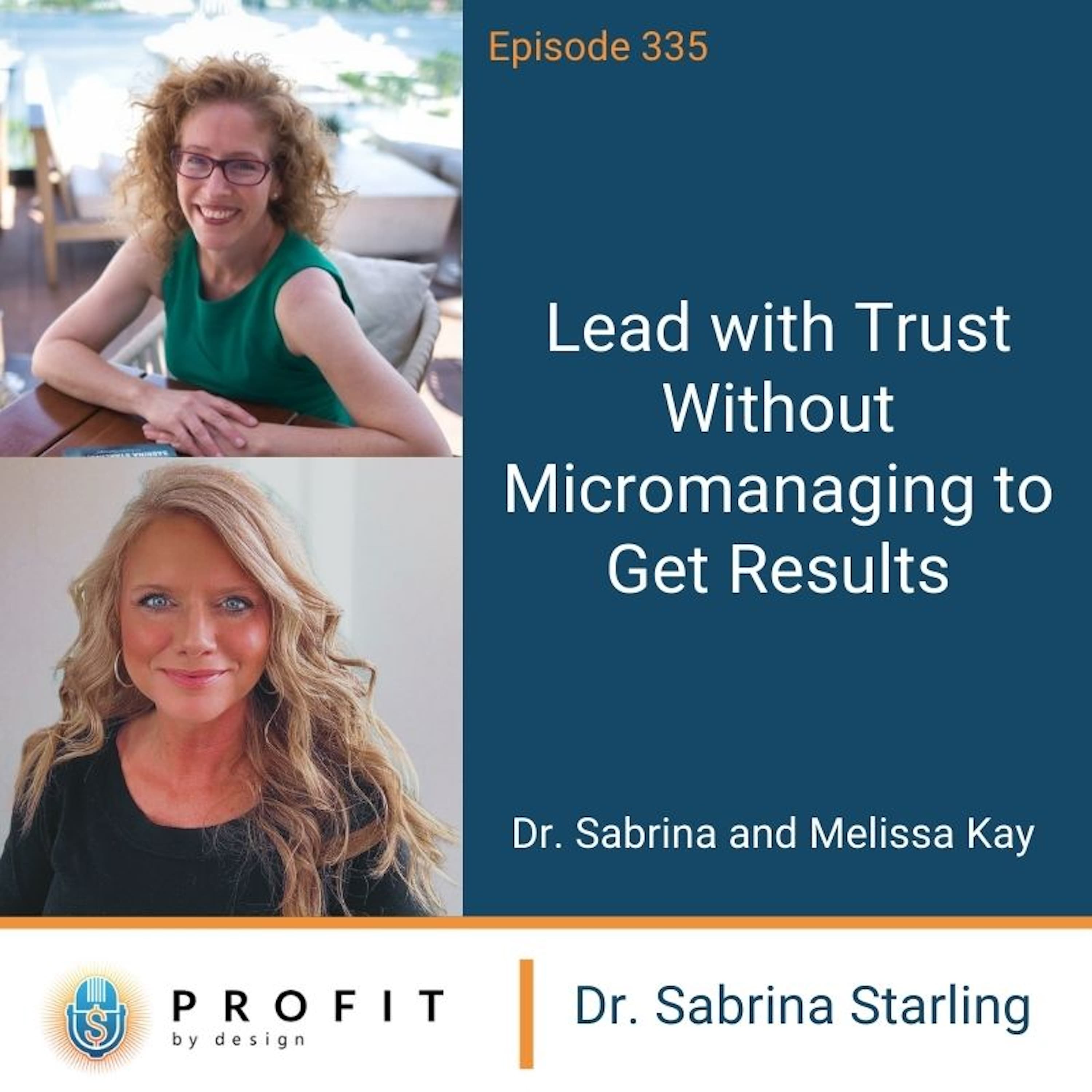 335: Lead with Trust Without Micromanaging to Get Results