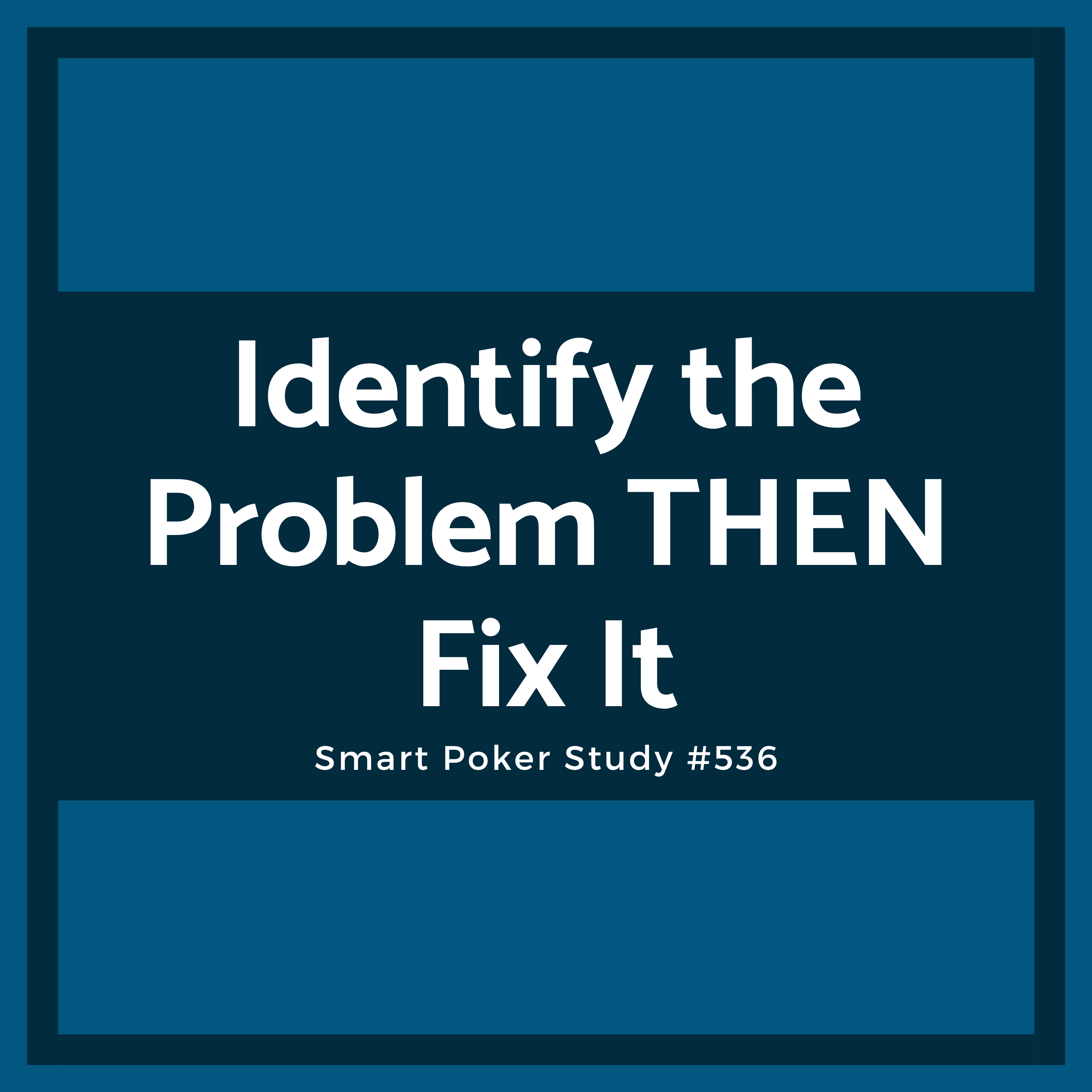 If you can't identify the problem, you'll never fix it #536