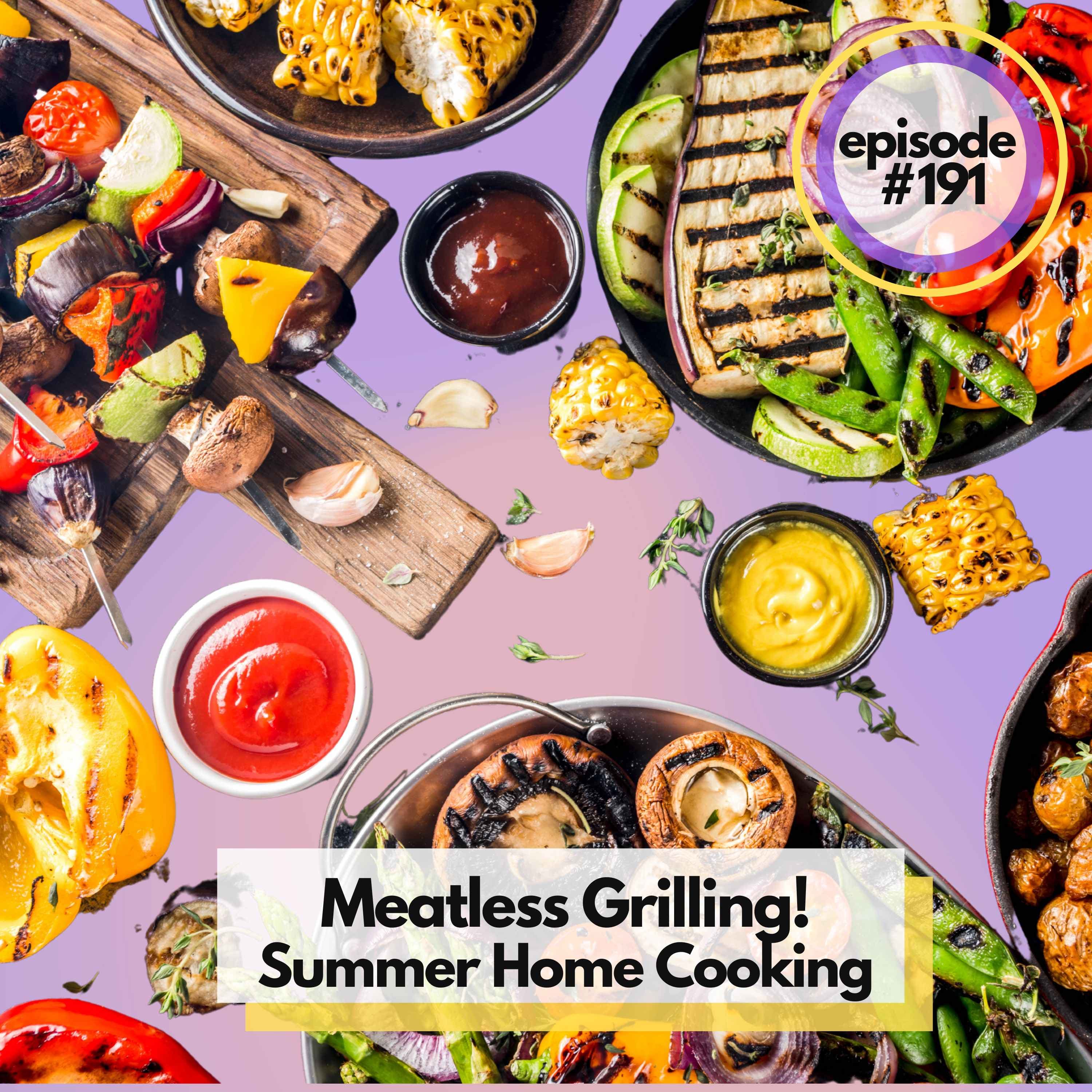 What’s on the Grill? Meatless Home Cooking for Summer Nights