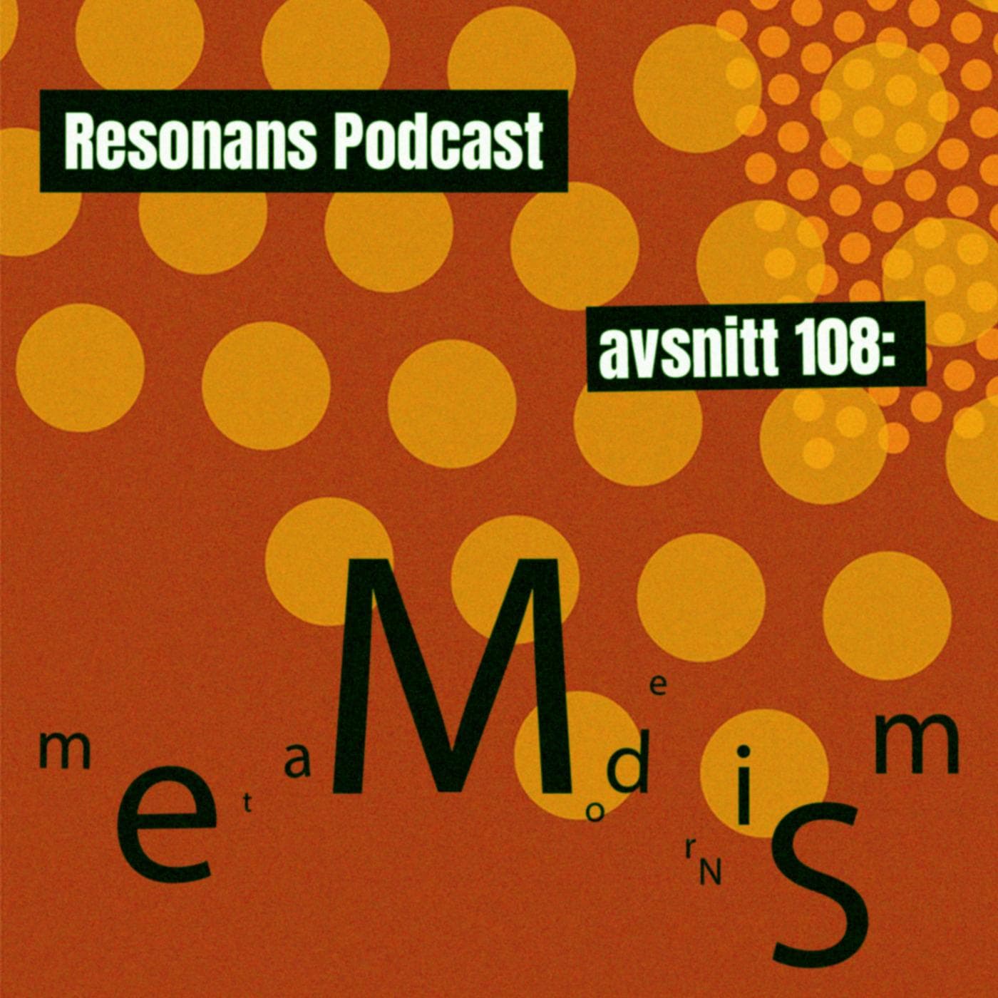 Avsnitt 108: Metamodernism