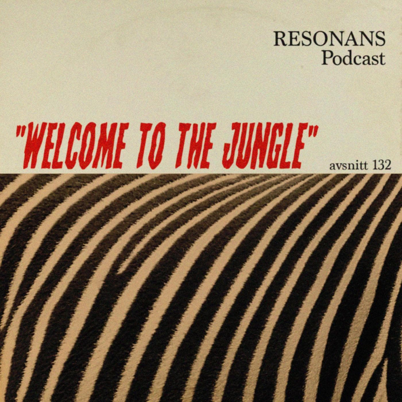 Avsnitt 132: Welcome to the jungle