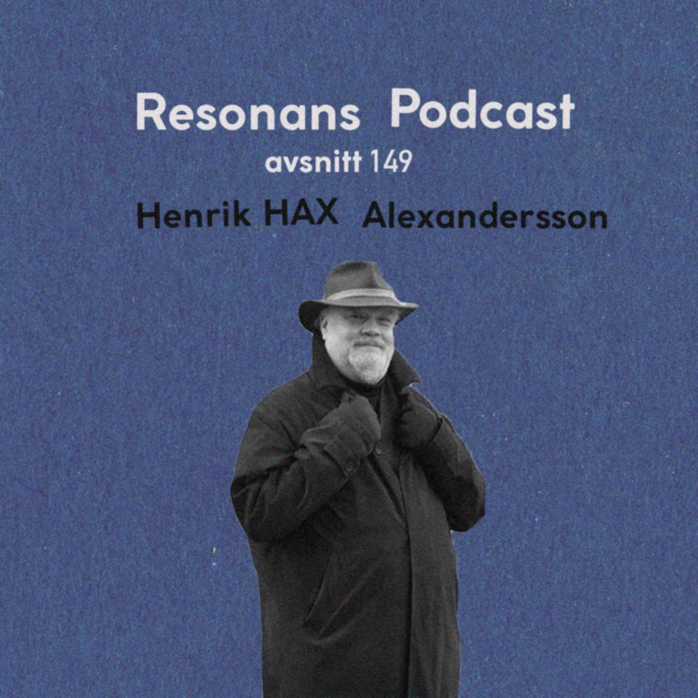 Avsnitt 149: Henrik HAX Alexandersson
