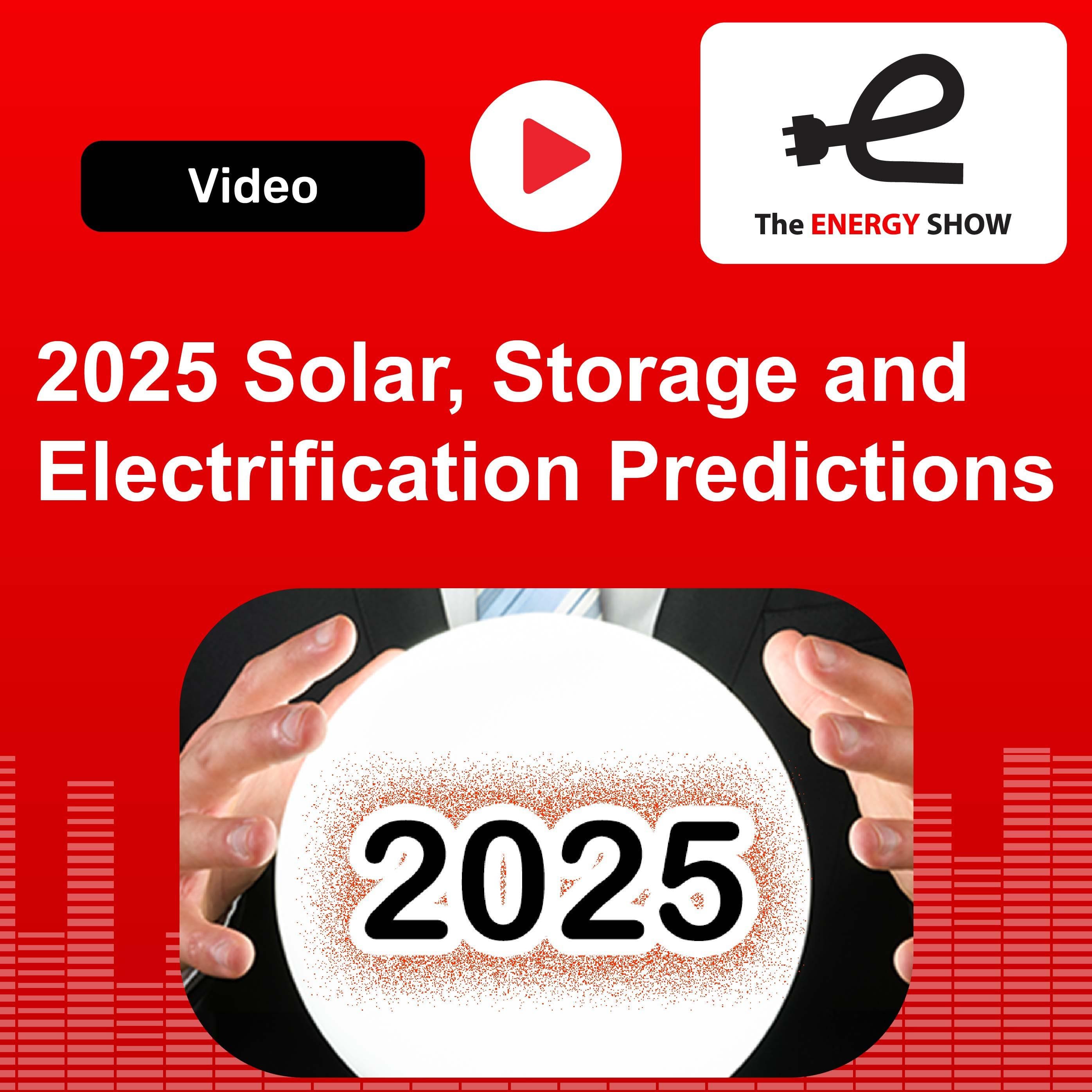 2025 Solar, Storage and Electrification Predictions