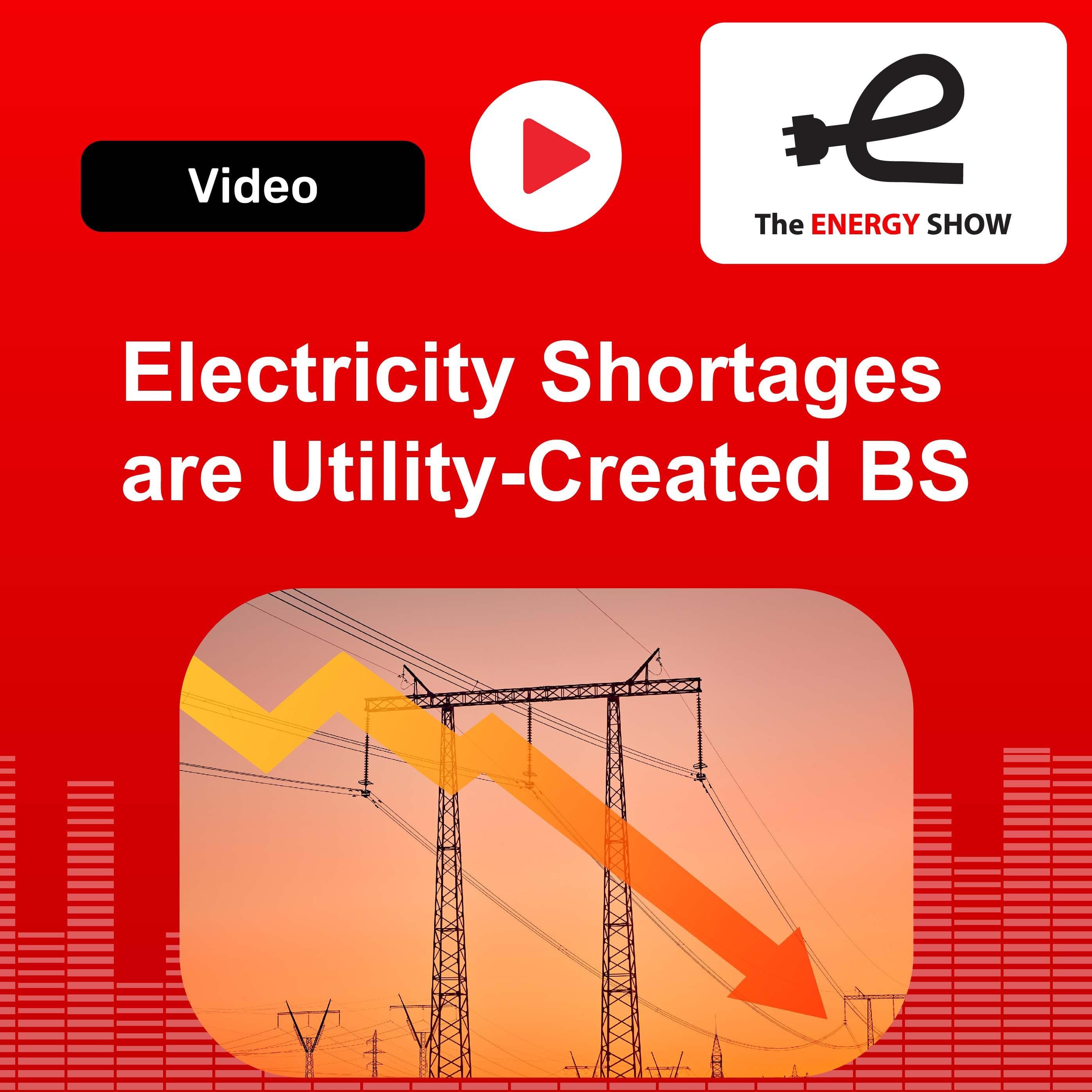 Electricity Shortages are Utility-Created BS