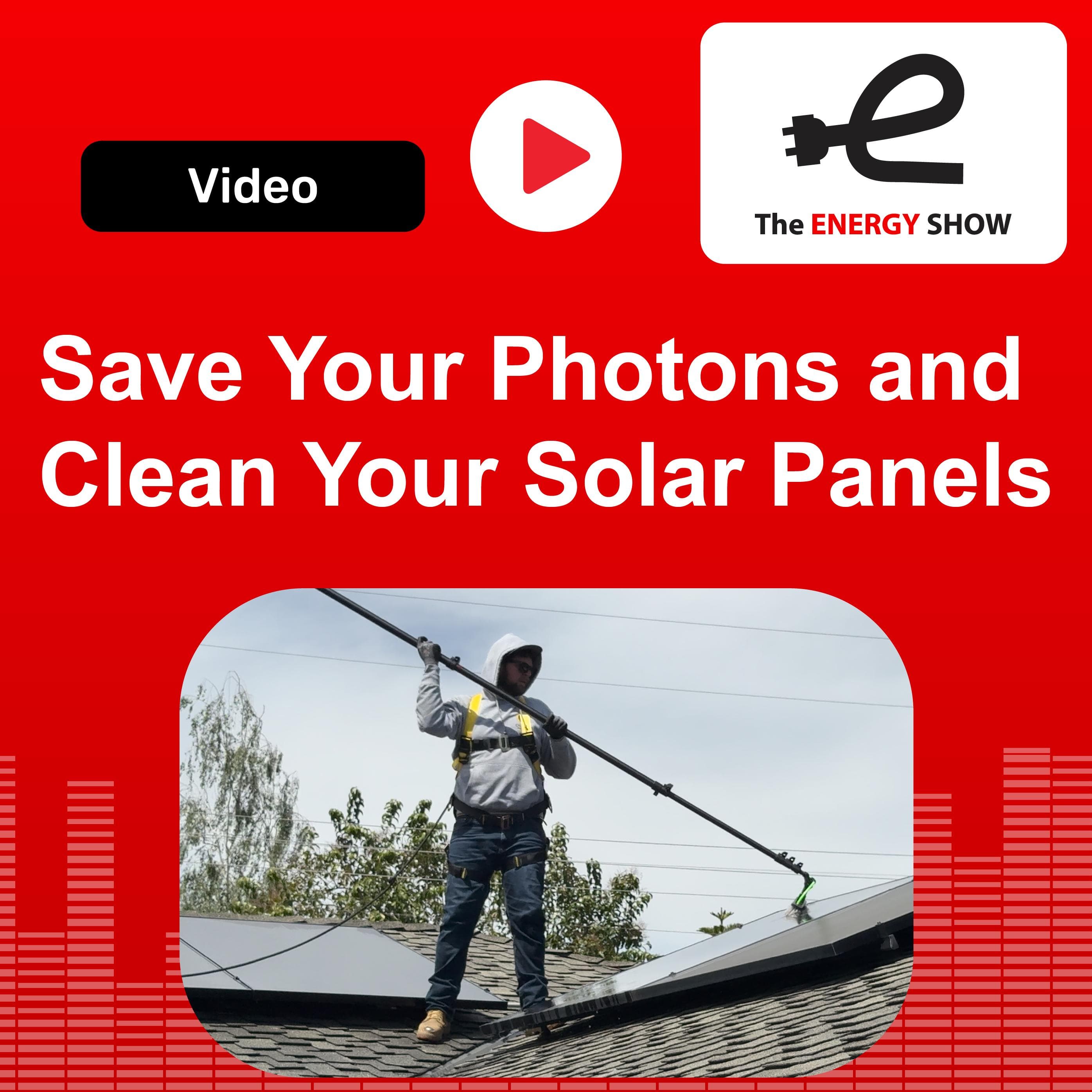 Save Your Photons and Clean Your Solar Panels