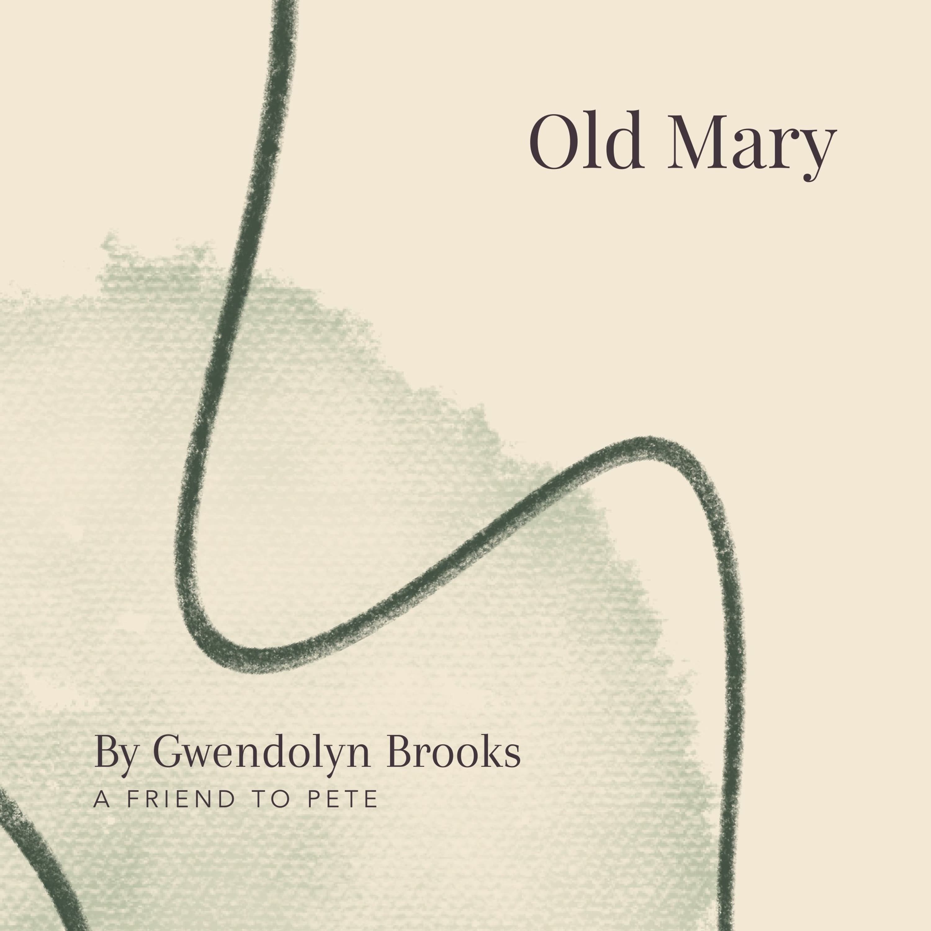 63. Old Mary by Gwendolyn Brooks - A Friend to Pete