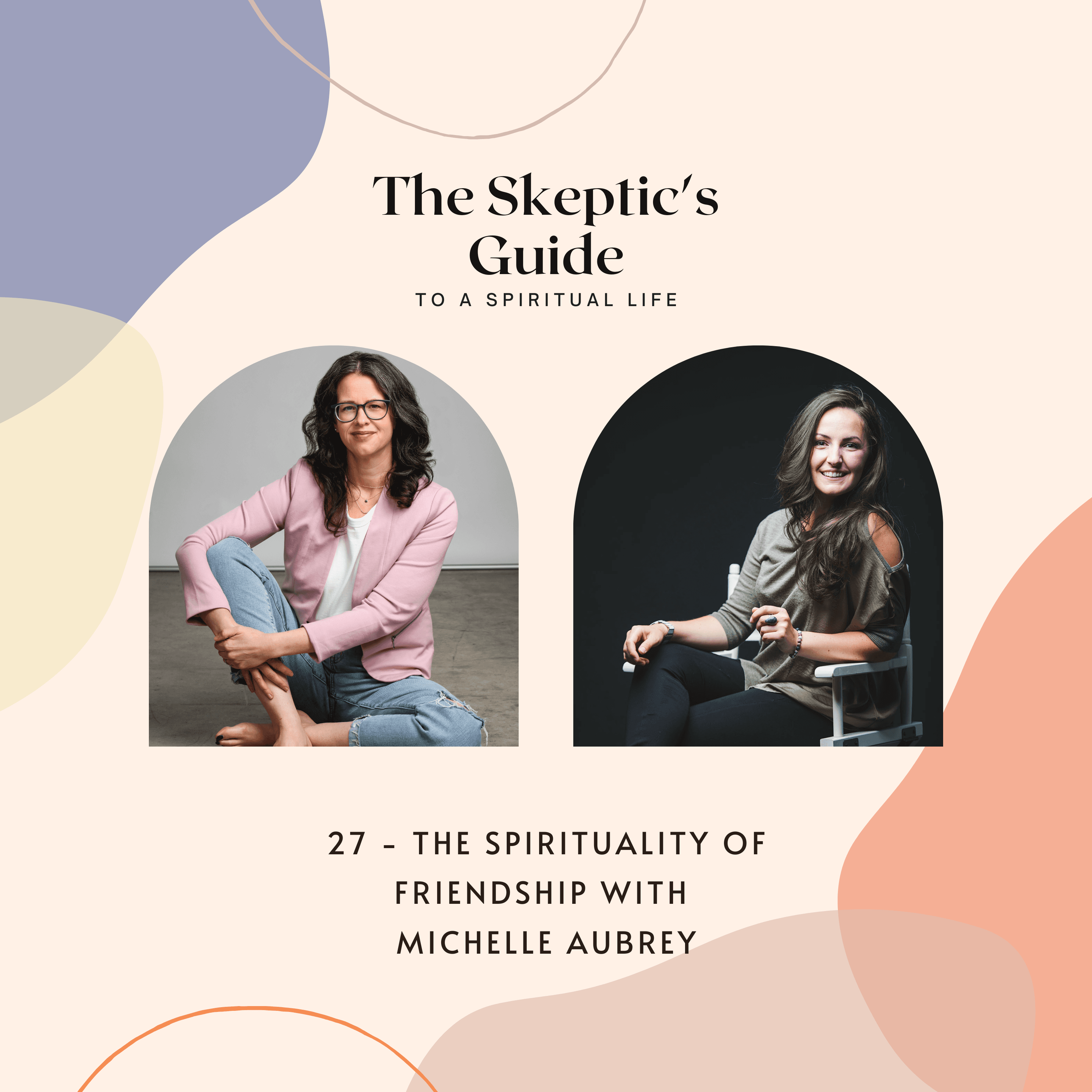 The Spirituality of Friendship with Michelle Aubrey