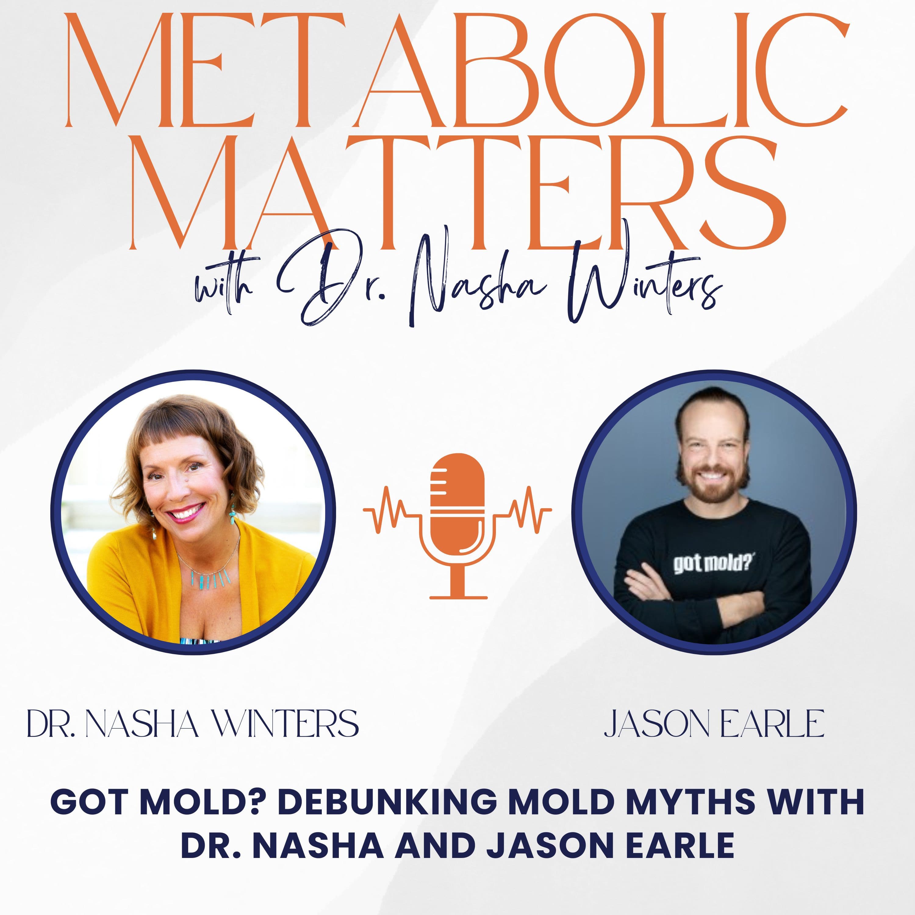 Got Mold? Debunking Mold Myths with Dr. Nasha and Jason Earle