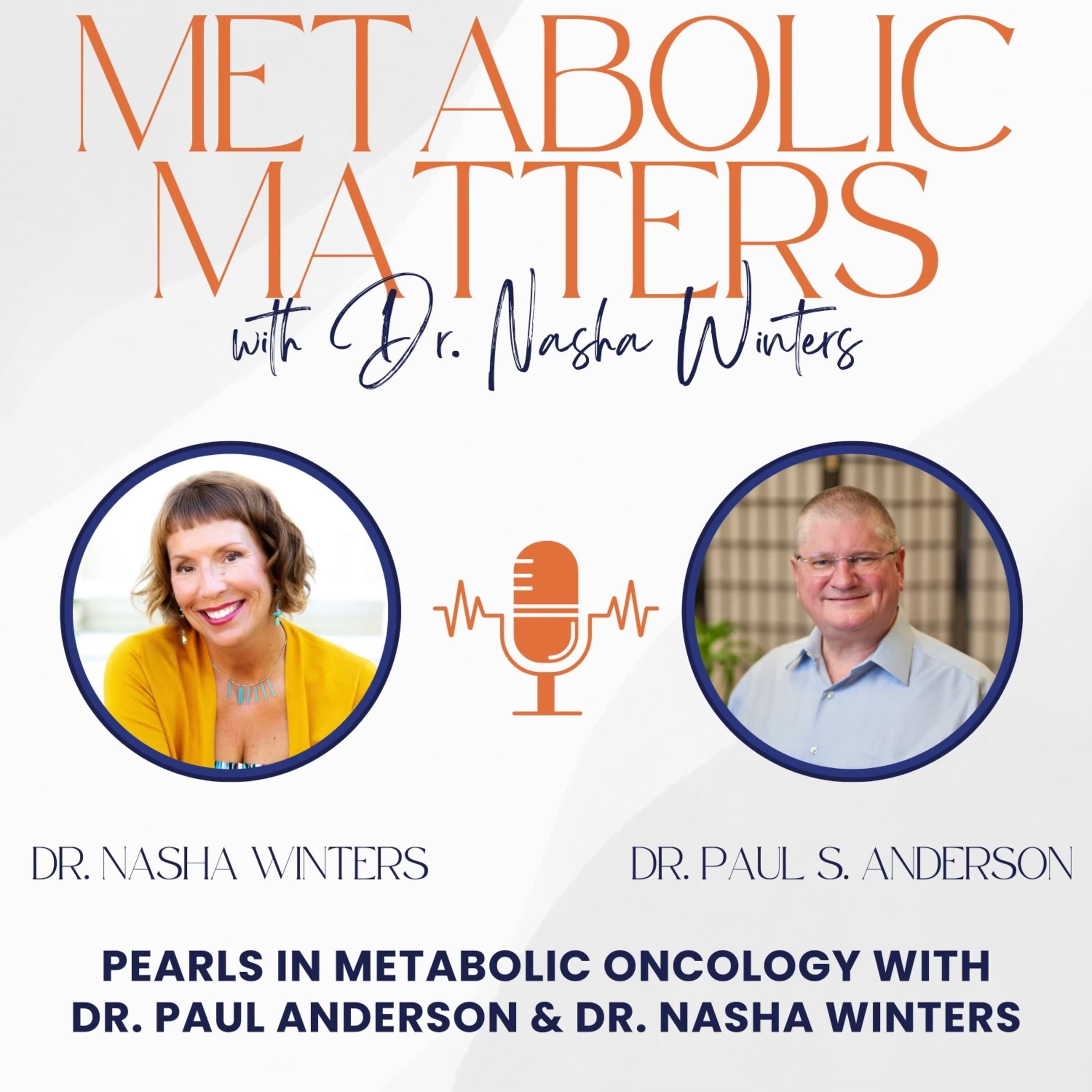 Pearls in Metabolic Oncology with Dr. Paul S. Anderson and Dr. Nasha Winters.
