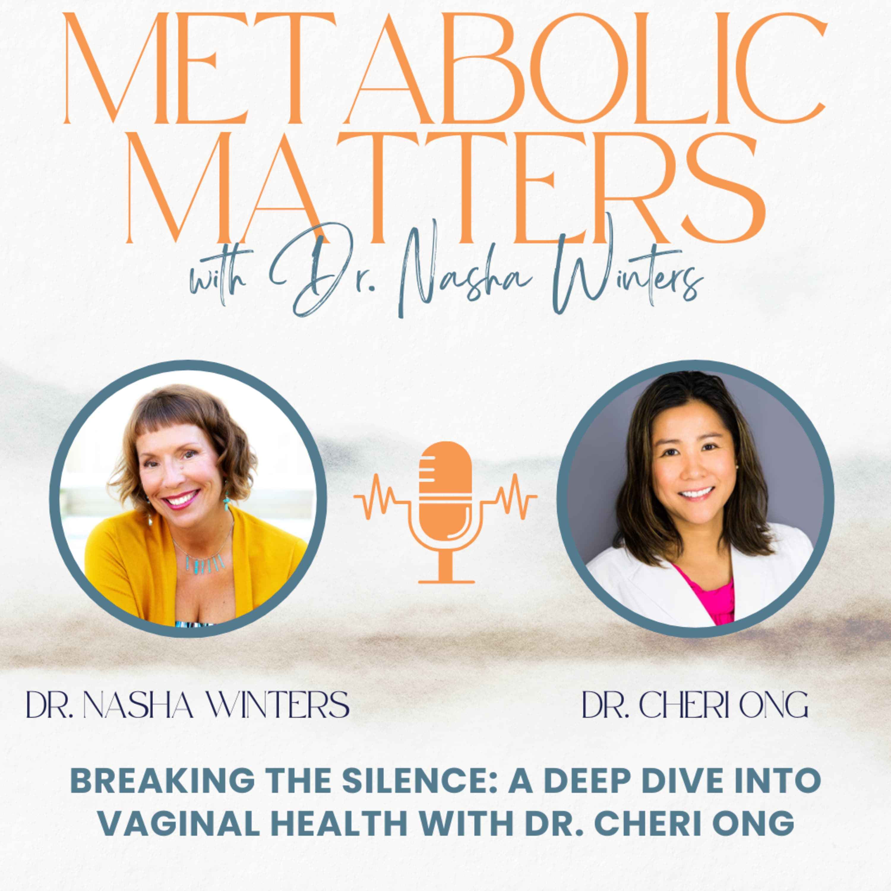 Breaking the Silence: A Deep Dive into Vaginal Health with Dr. Cheri Ong