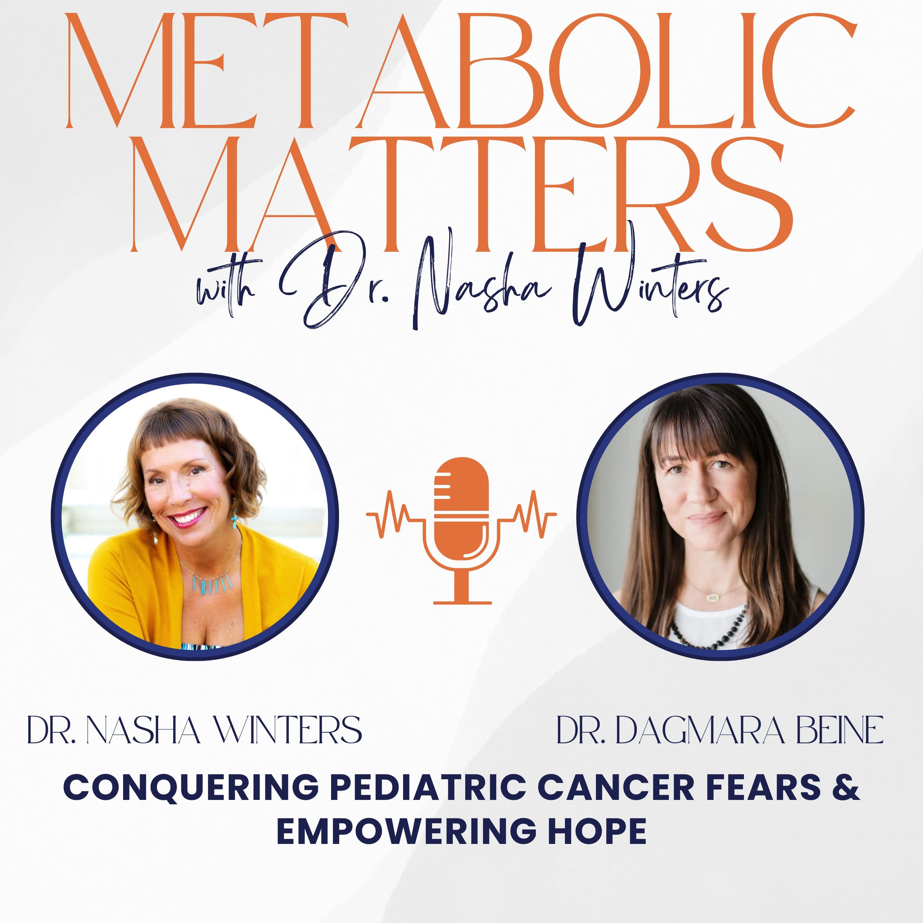 Conquering Pediatric Cancer Fears & Empowering Hope with Dr. Dagmara Beine and Dr. Nasha Winters