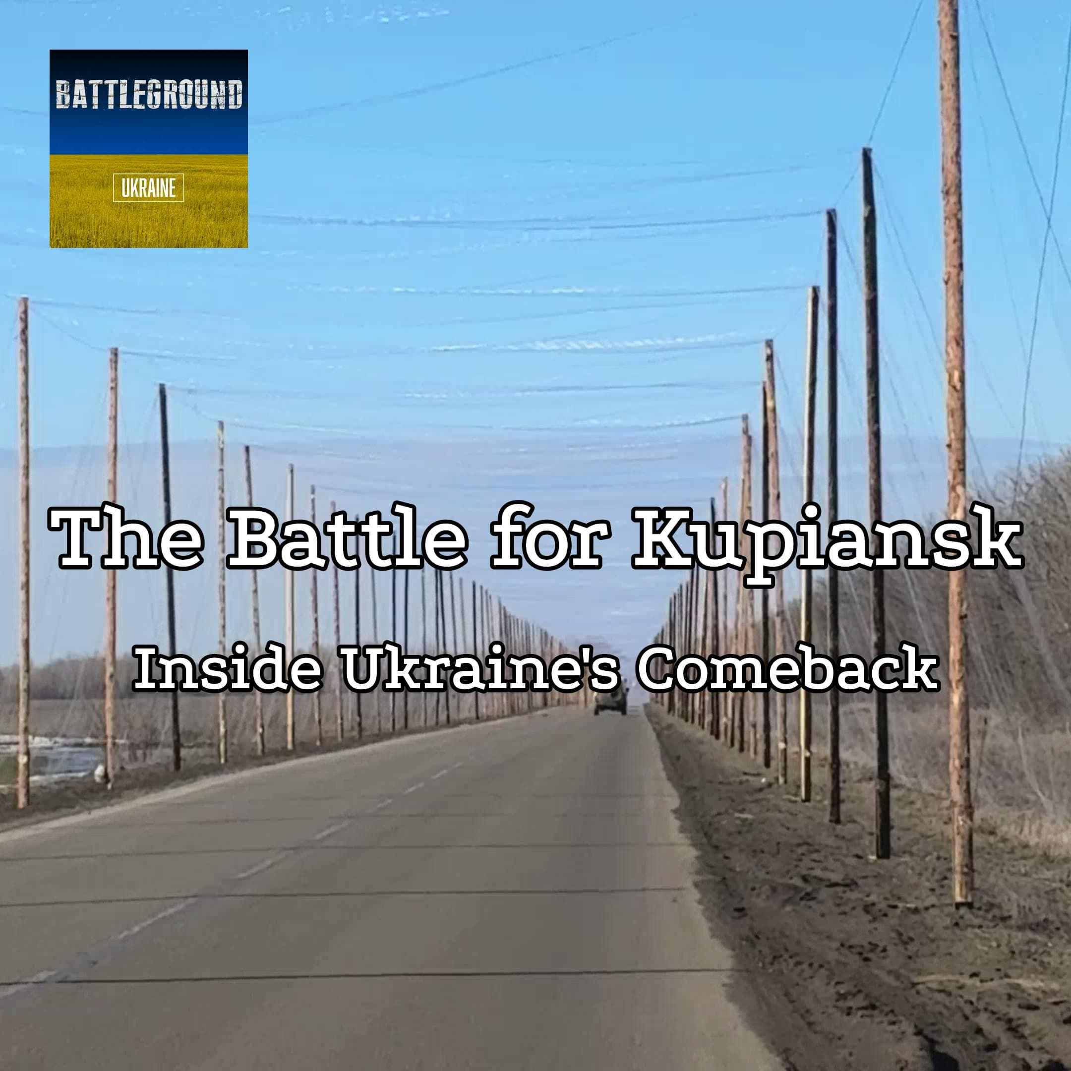 401. The Battle for Kupiansk: Inside Ukraine's Comeback