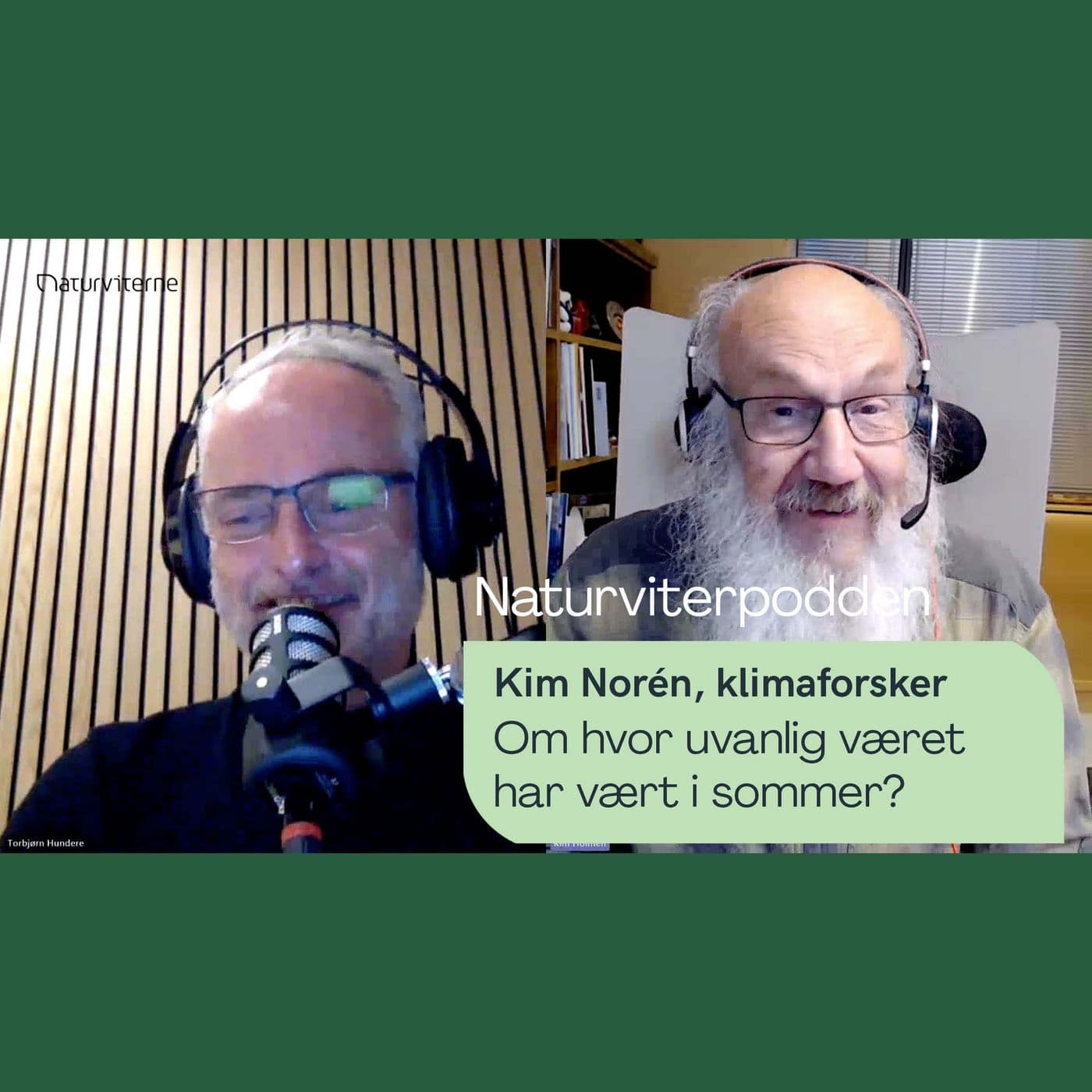 — Hvor uvanlig har været vært i sommer?