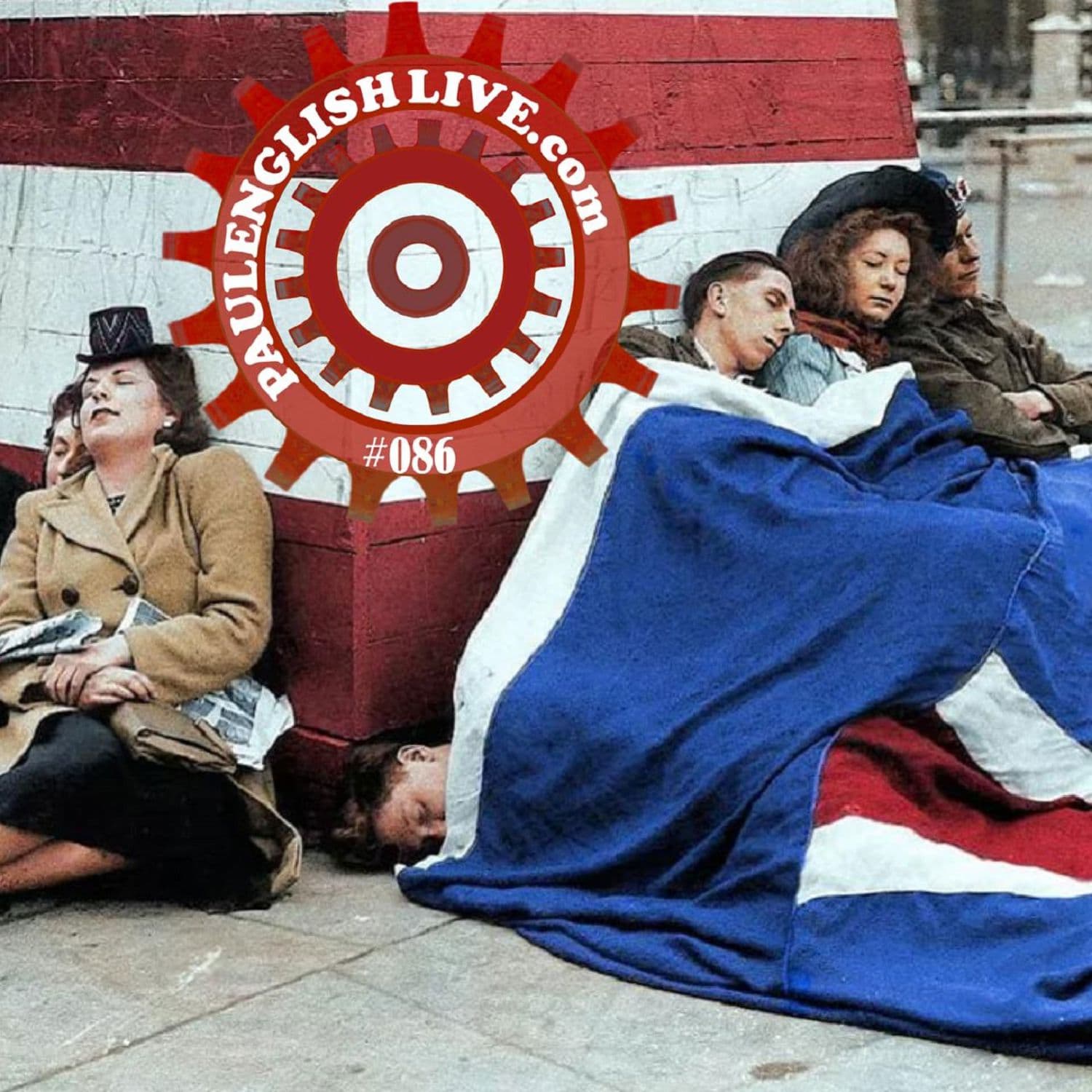 PAUL ENGLISH LIVE #086 · So, what has happened to jolly ol Britain in the past 80 years ?
