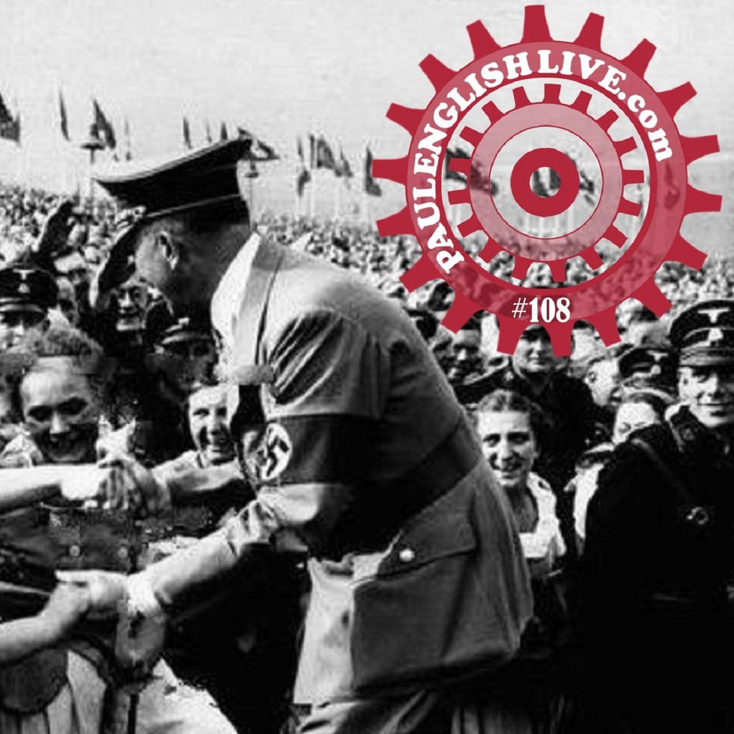 PAUL ENGLISH LIVE #108 · Hitler, Churchill, Bankers, Reparations, Machines and the Stories We Are Sold