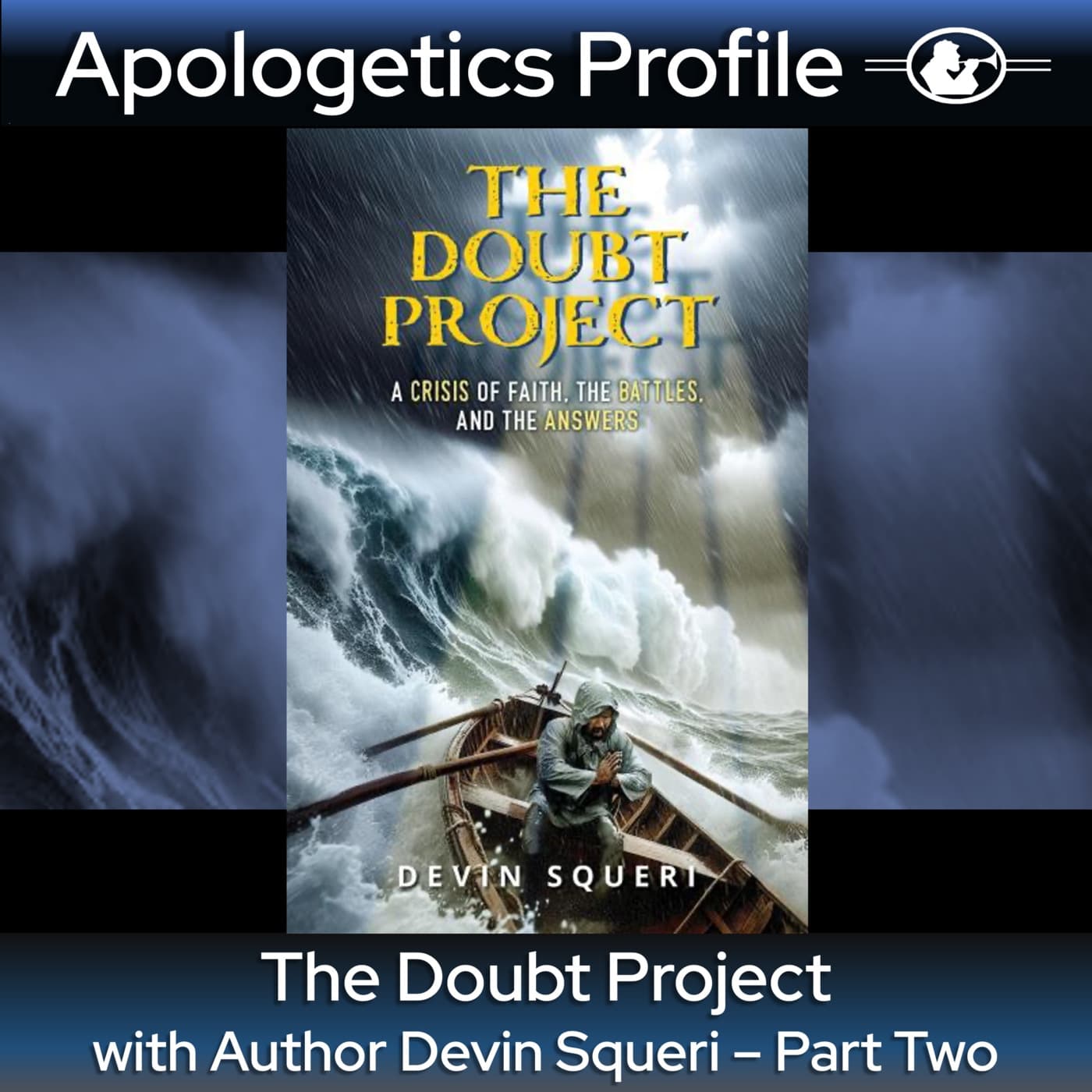 Episode 339: The Doubt Project with Devin Squeri - Part Two