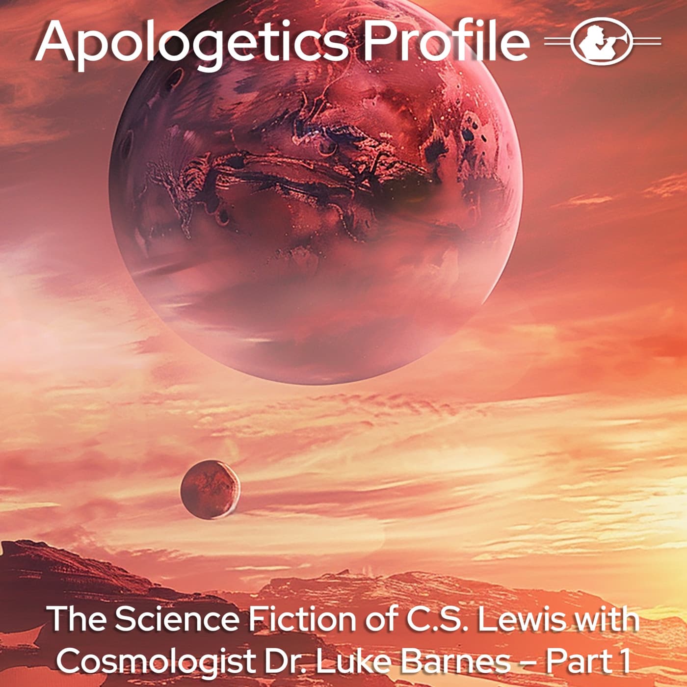 Episode 348: The Science Fiction of C.S. Lewis with Cosmologist Dr. Luke Barnes - Part 1