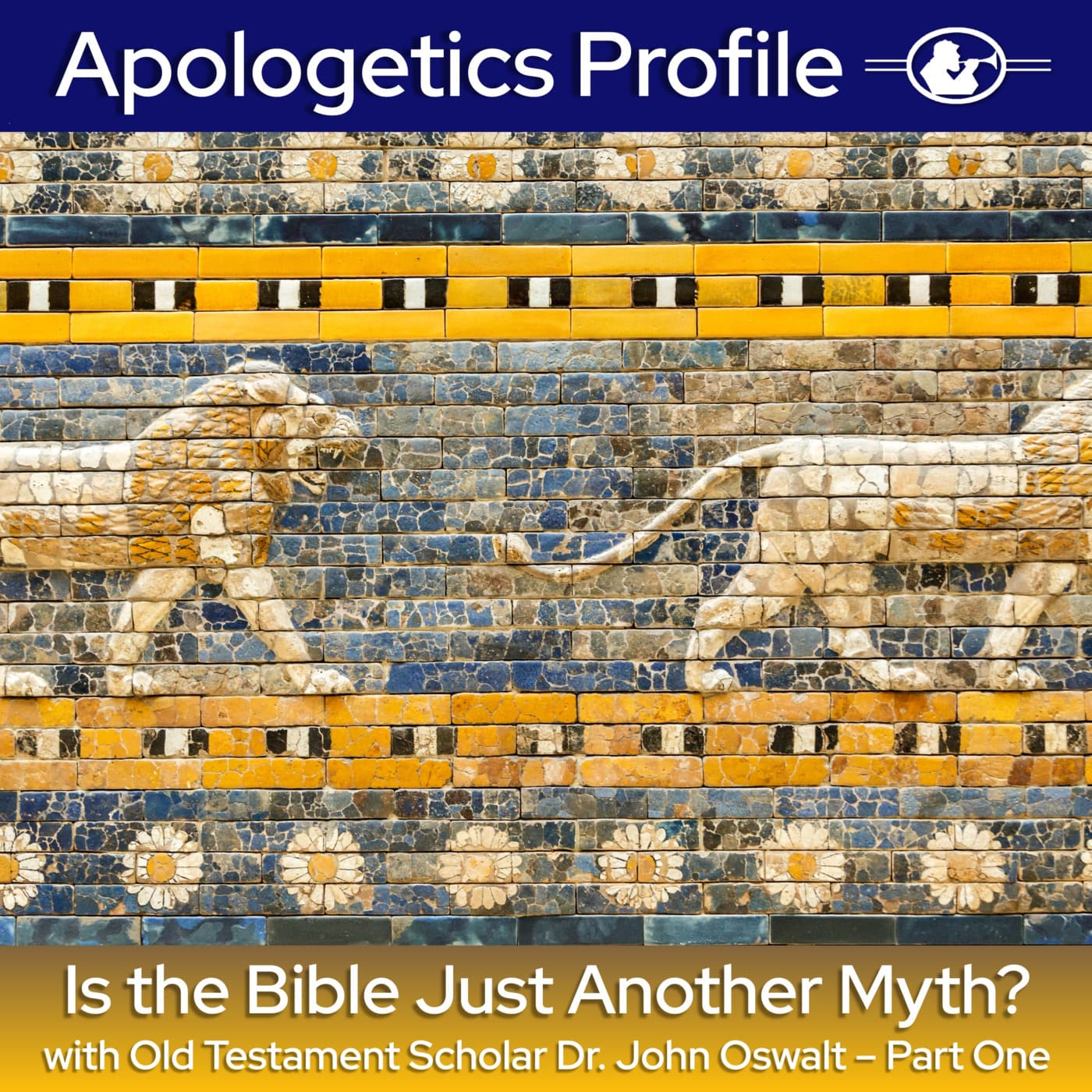 Episode 353: Is the Bible Just Another Myth? with Old Testament Scholar Dr. John Oswalt - Part One