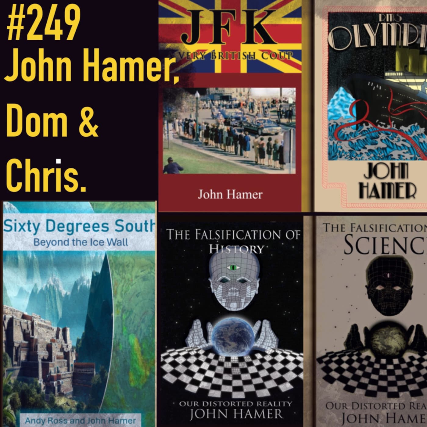Episode 234: [SF249] John Hamer (www.falsificationofhistory.co.uk)