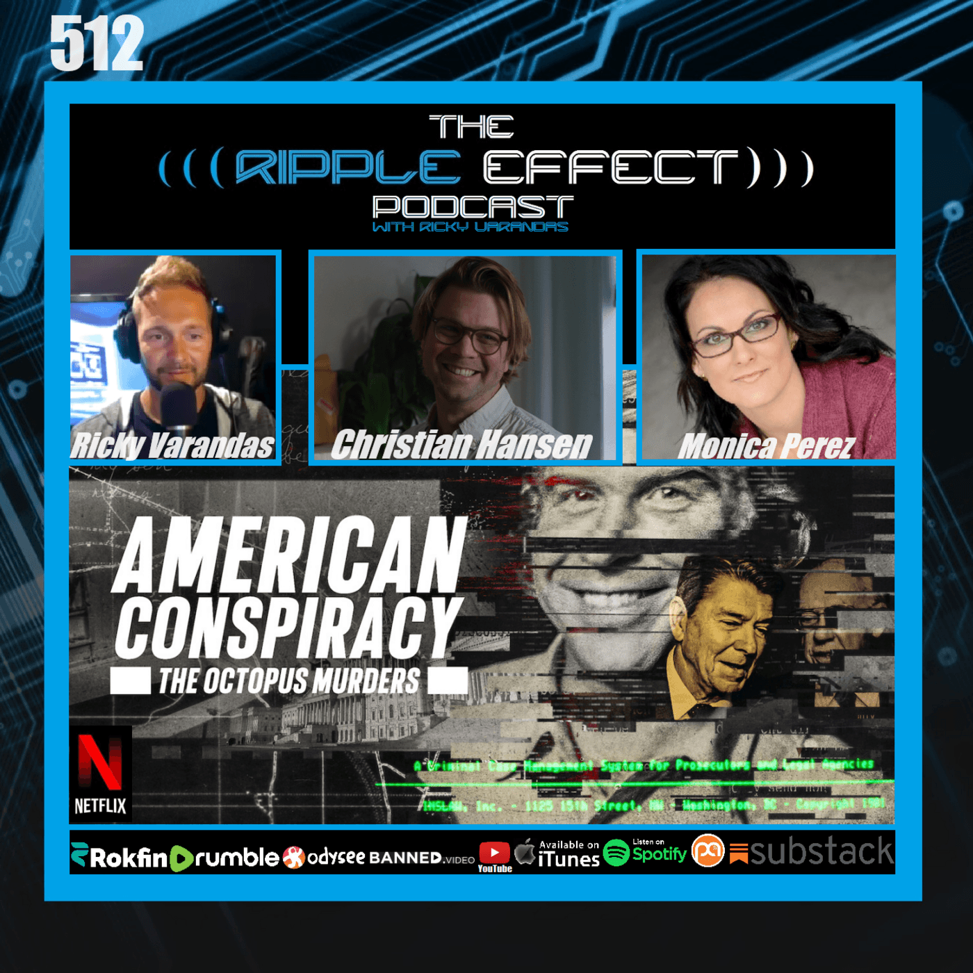 Episode 512: The Ripple Effect Podcast (Christian Hansen | American Conspiracy: The Octopus Murders)