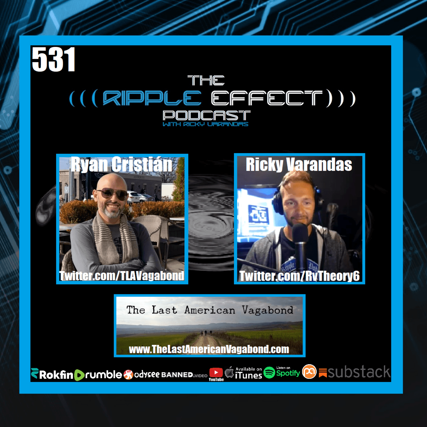 Episode 531: The Ripple Effect Podcast (Ryan Cristián | Everything Is A PSYOP: Questioning Past, Present & Future Events)