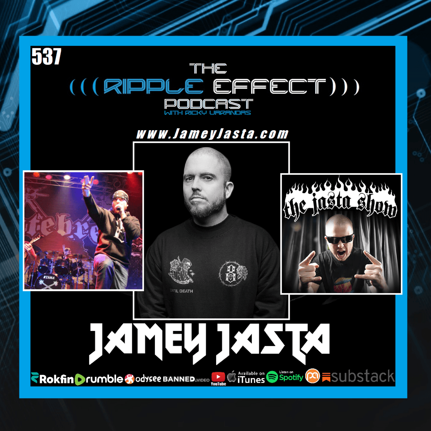 Episode 537: The Ripple Effect Podcast (Jamey Jasta | Satisfaction Is The Death of Desire)