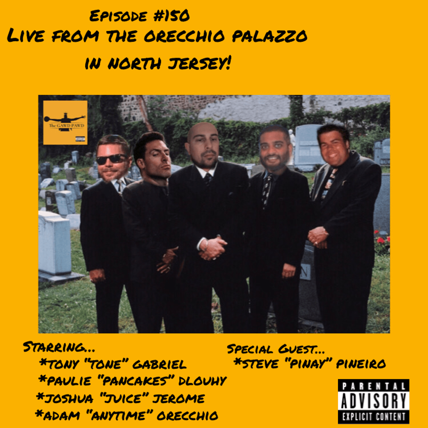 150: LIVE from the Orecchio Palazzo in North Jersey!