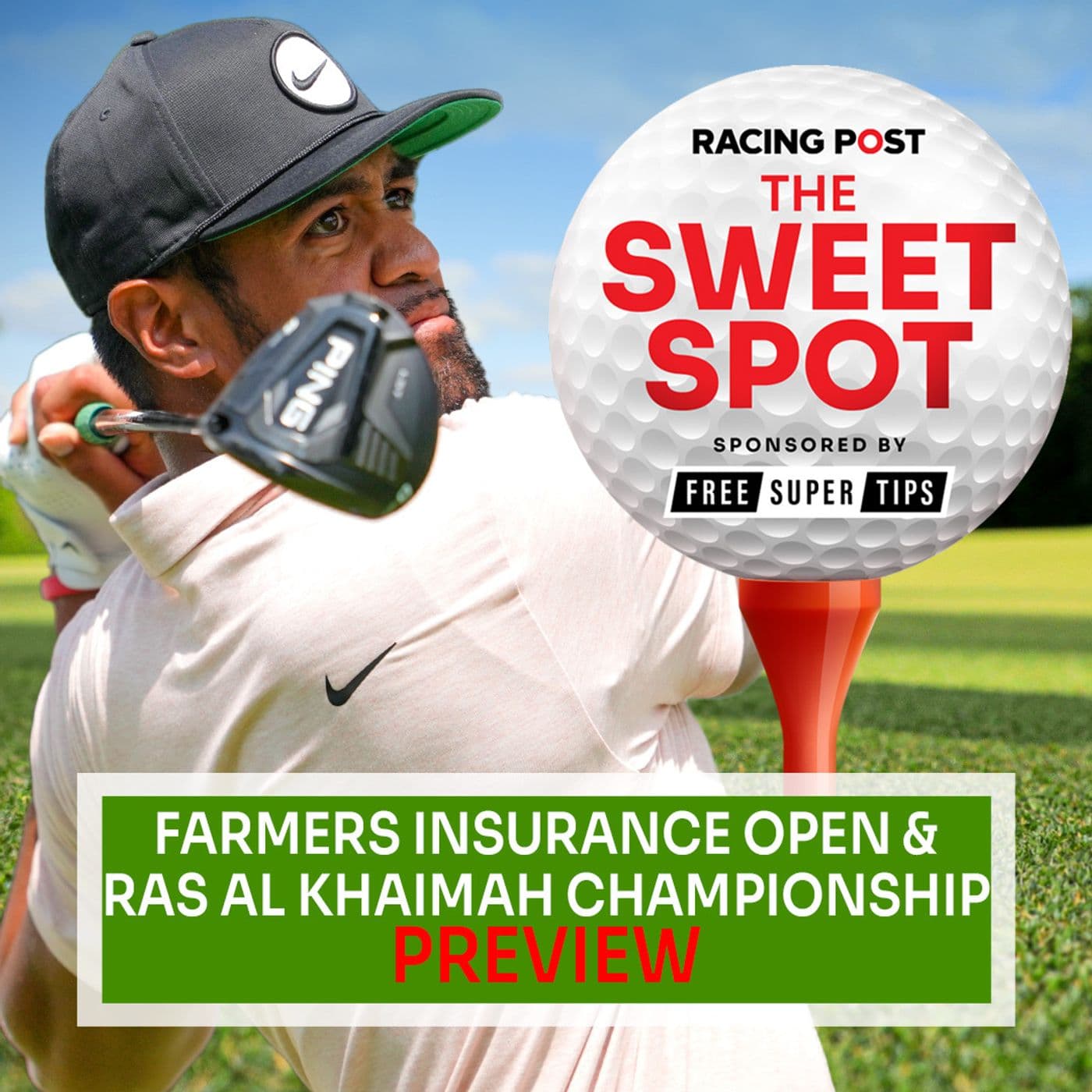 S2 Ep67: Farmers Insurance Open & Ras Al Khaimah Cship Preview | Golf Betting Tips | Sweet Spot | Racing Post