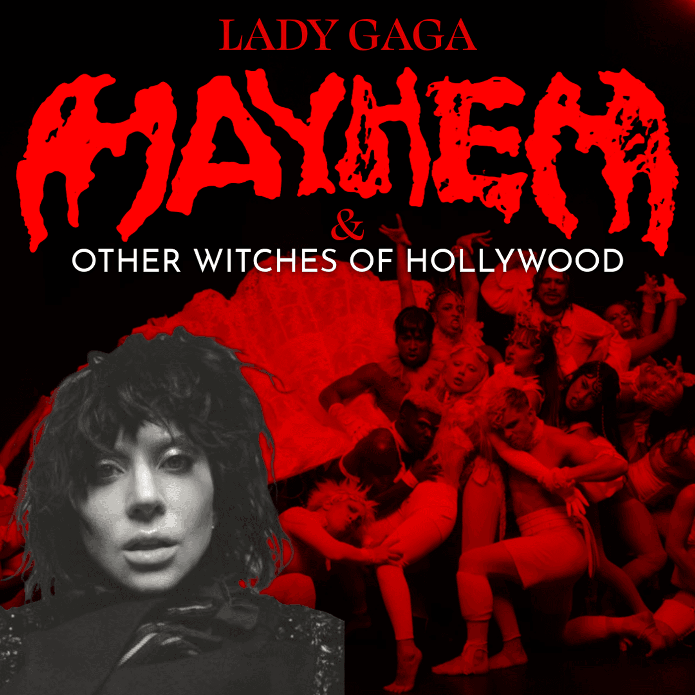 S4 Ep69: MAYHEM: Lady Gaga and Other Witches of Hollywood