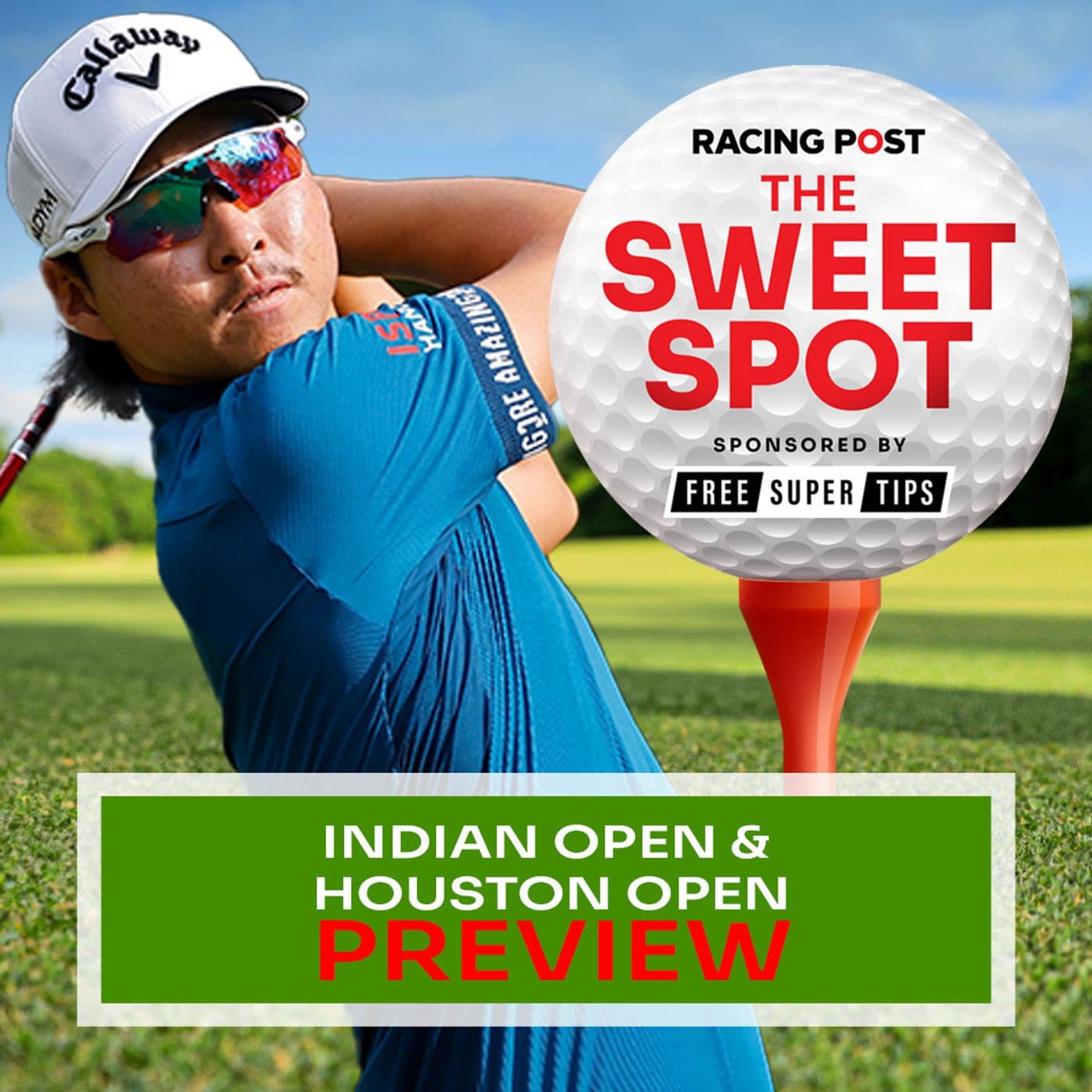 S2 Ep74: Indian Open & Houston Open Preview | Golf Betting Tips | Sweet Spot | Racing Post