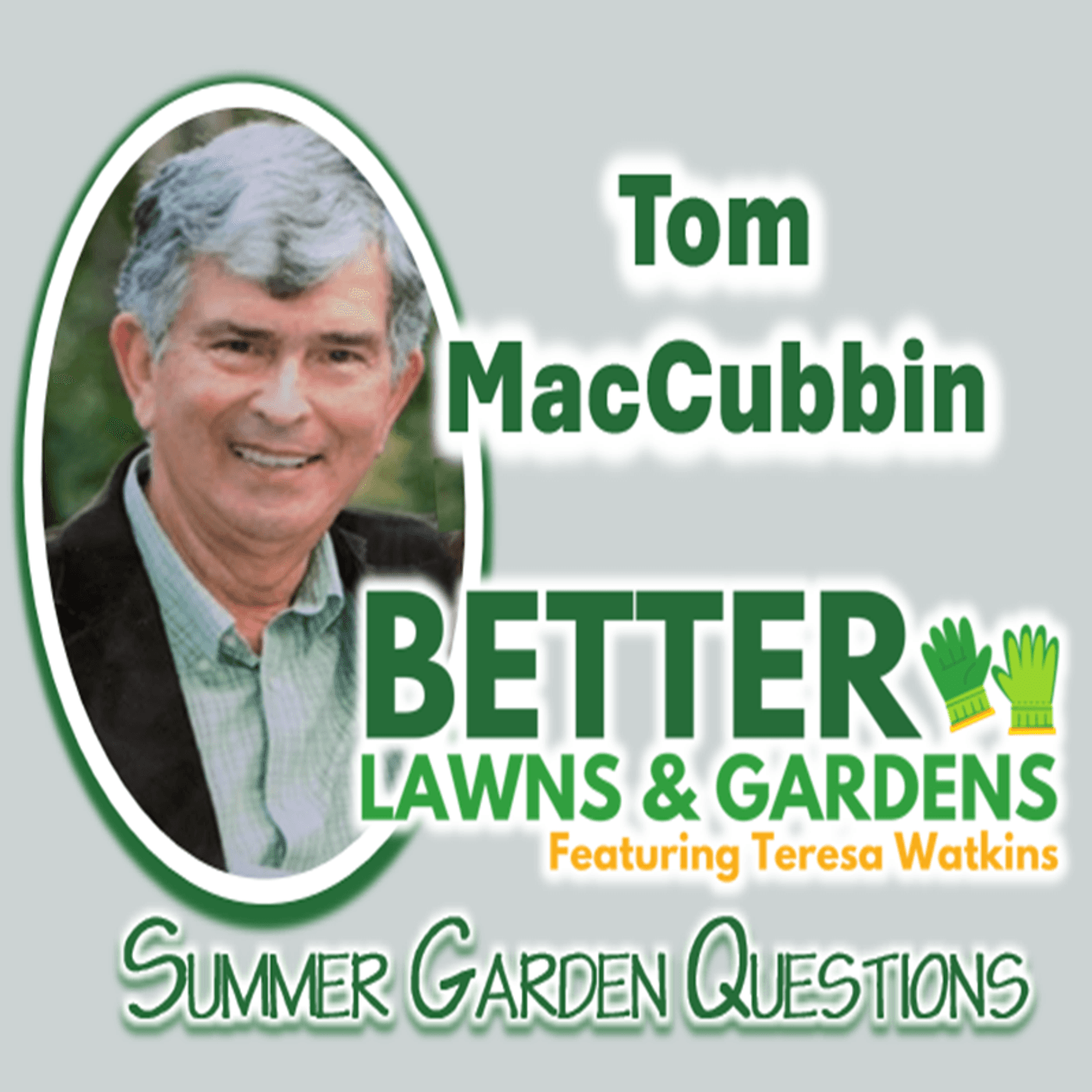 S2 Ep363: Better Lawns and Gardens - Hour 1 Tom MacCubbin Summer Garden Questions June 21 2025