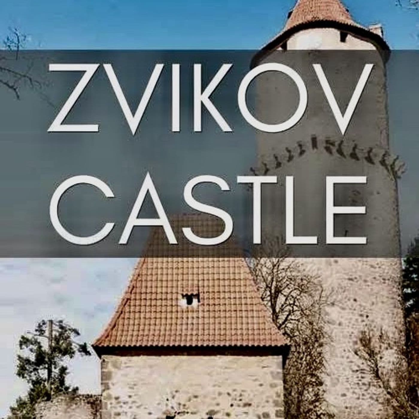 226: Haunted Zvikov Castle