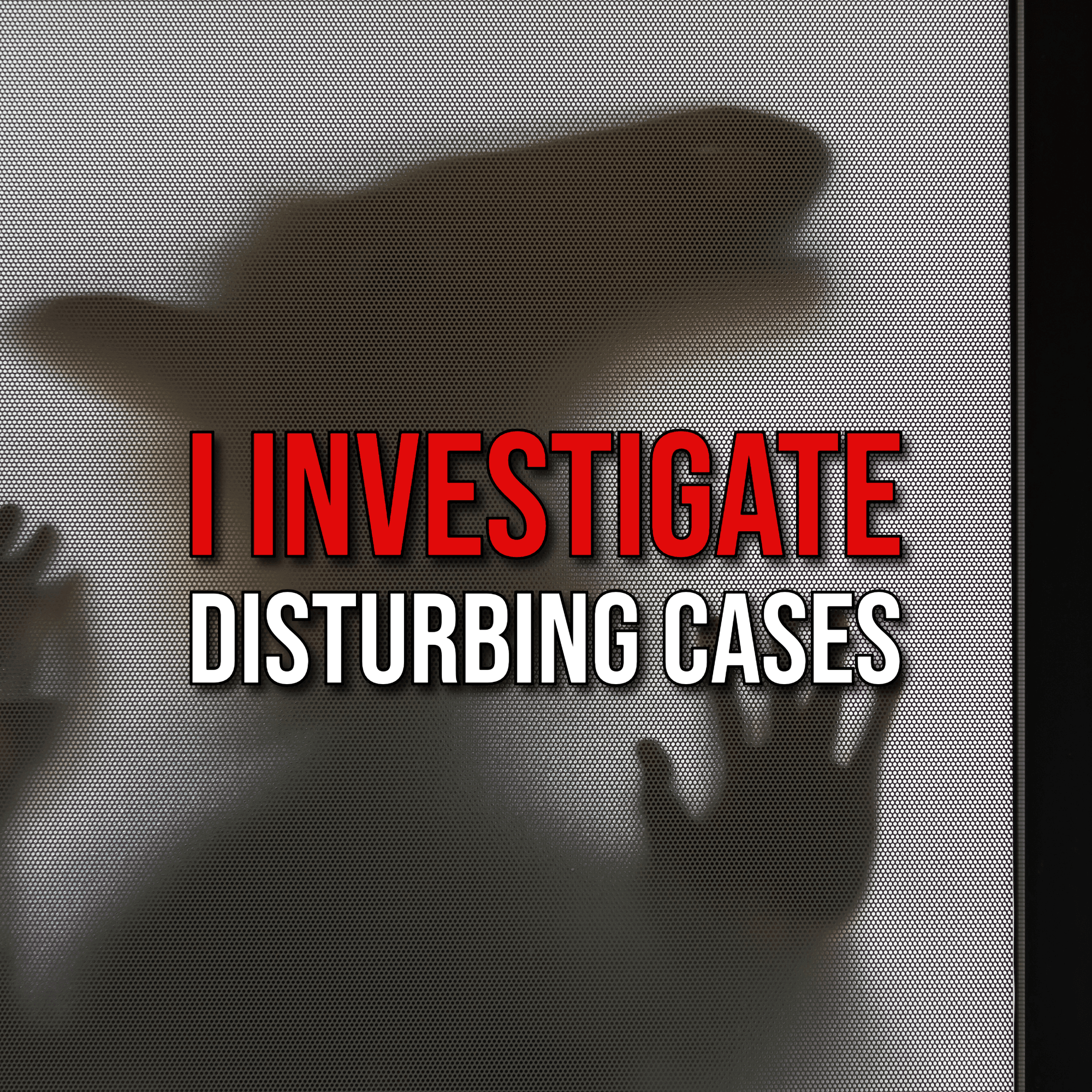 S5 Ep265: Episode 265: I Investigate Disturbing Cases