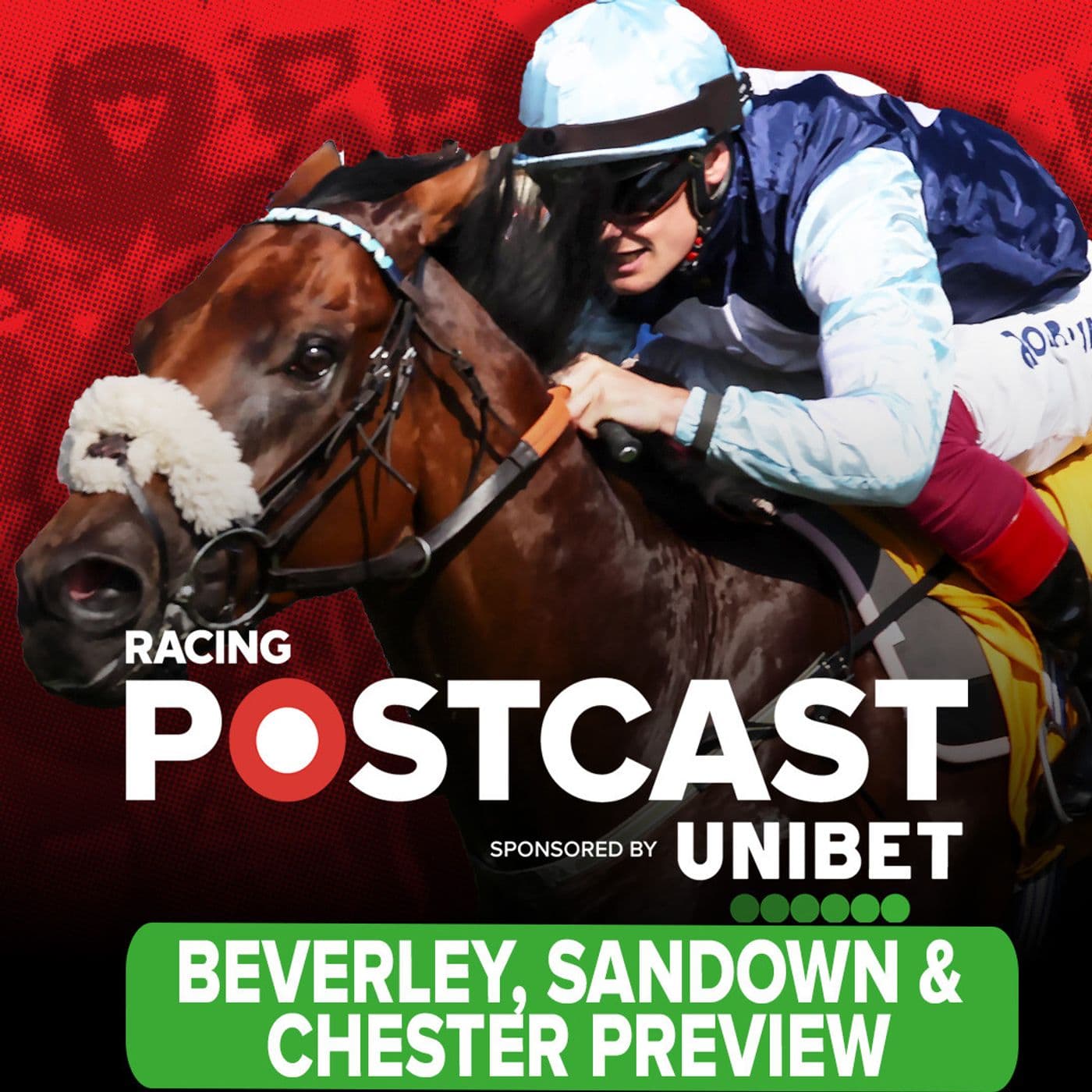 307: Beverley, Sandown & Chester Preview | Horse Racing Tips | Racing Postcast | Unibet