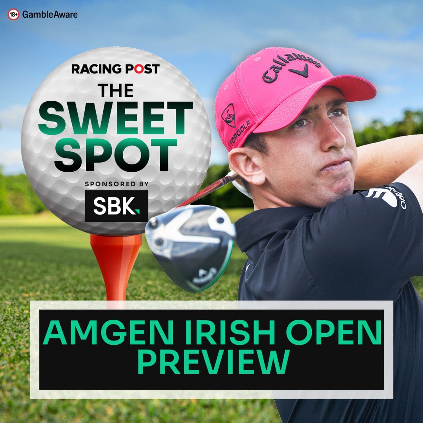 S1 Ep309: Amgen Irish Open Preview | Golf Tips | SBK | Racing Post | The Sweet Spot