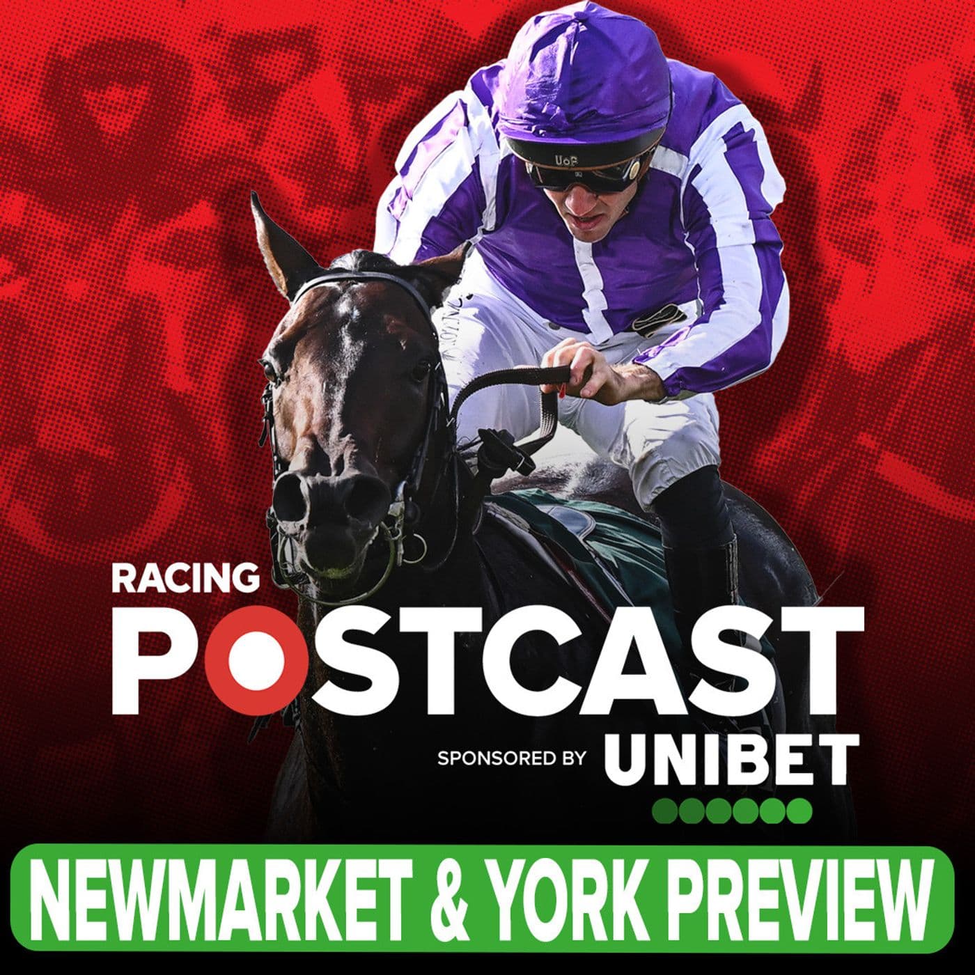326: Newmarket & York Preview | Horse Racing Tips | Racing Postcast | Unibet