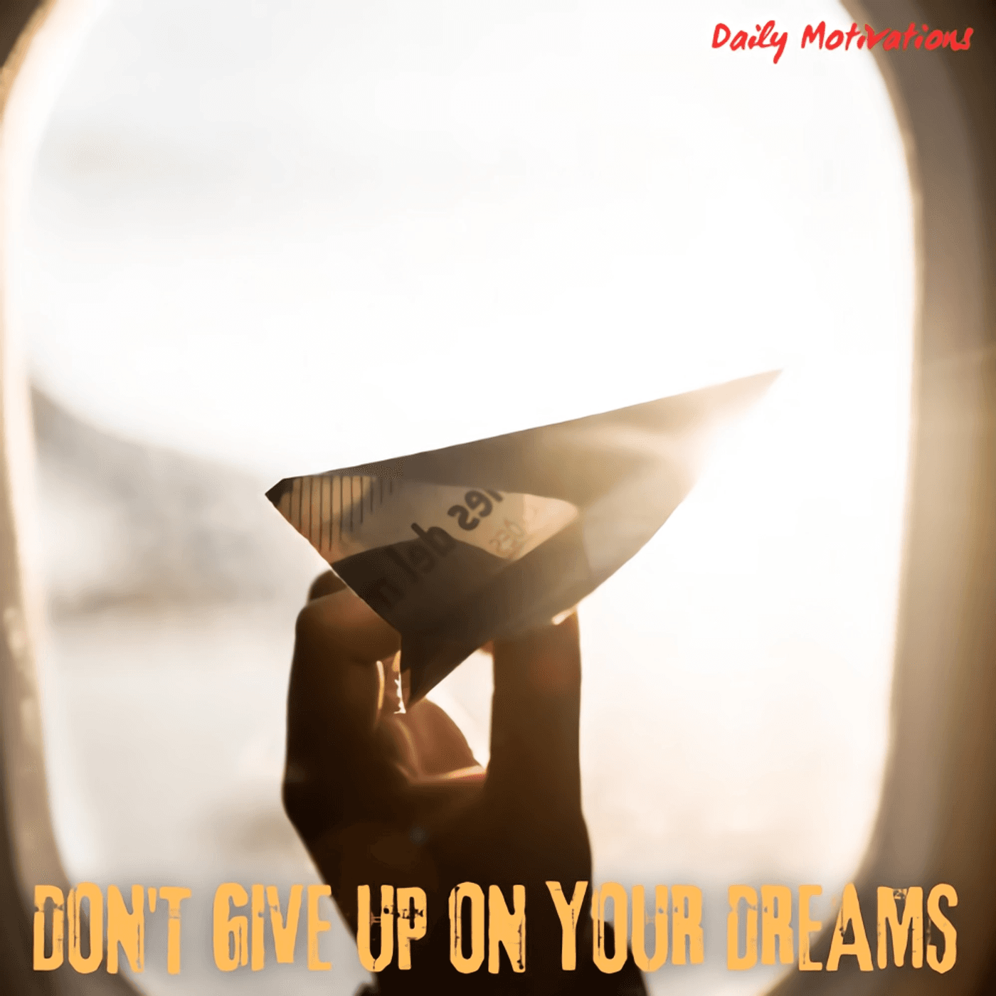  DON'T GIVE UP ON YOUR DREAMS 