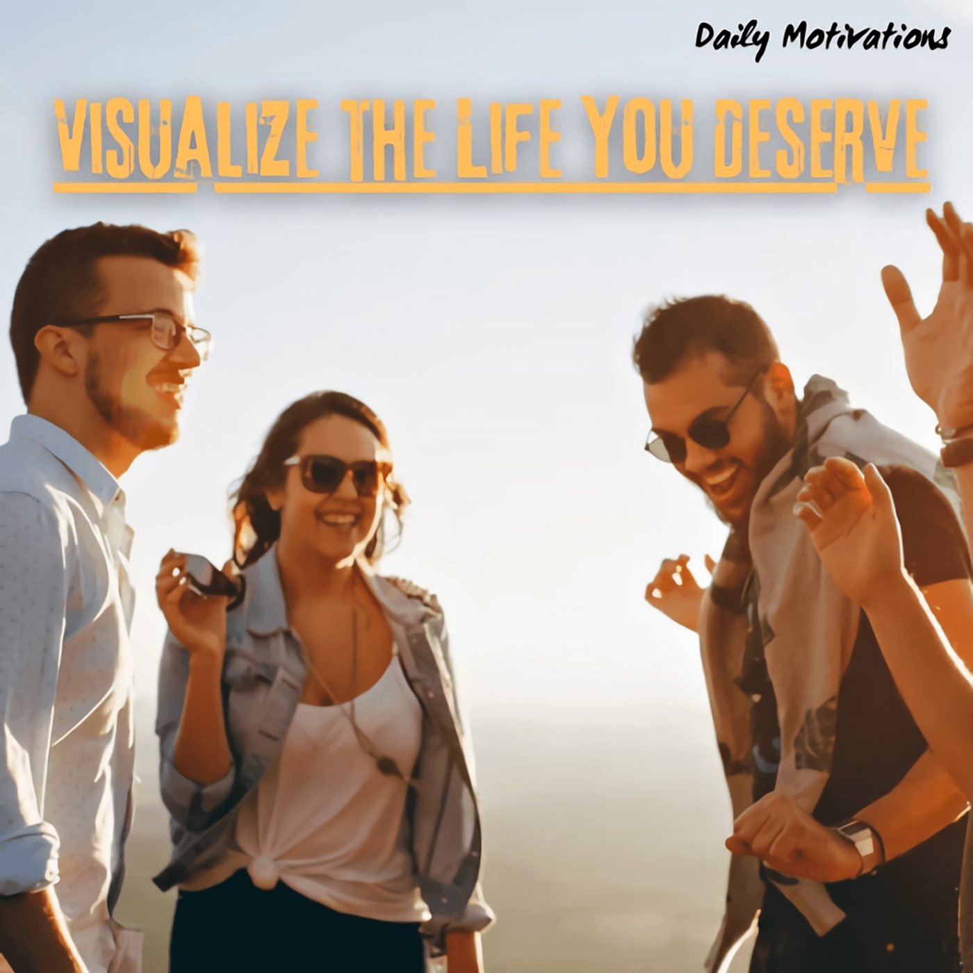 Visualize the Life You Deserve