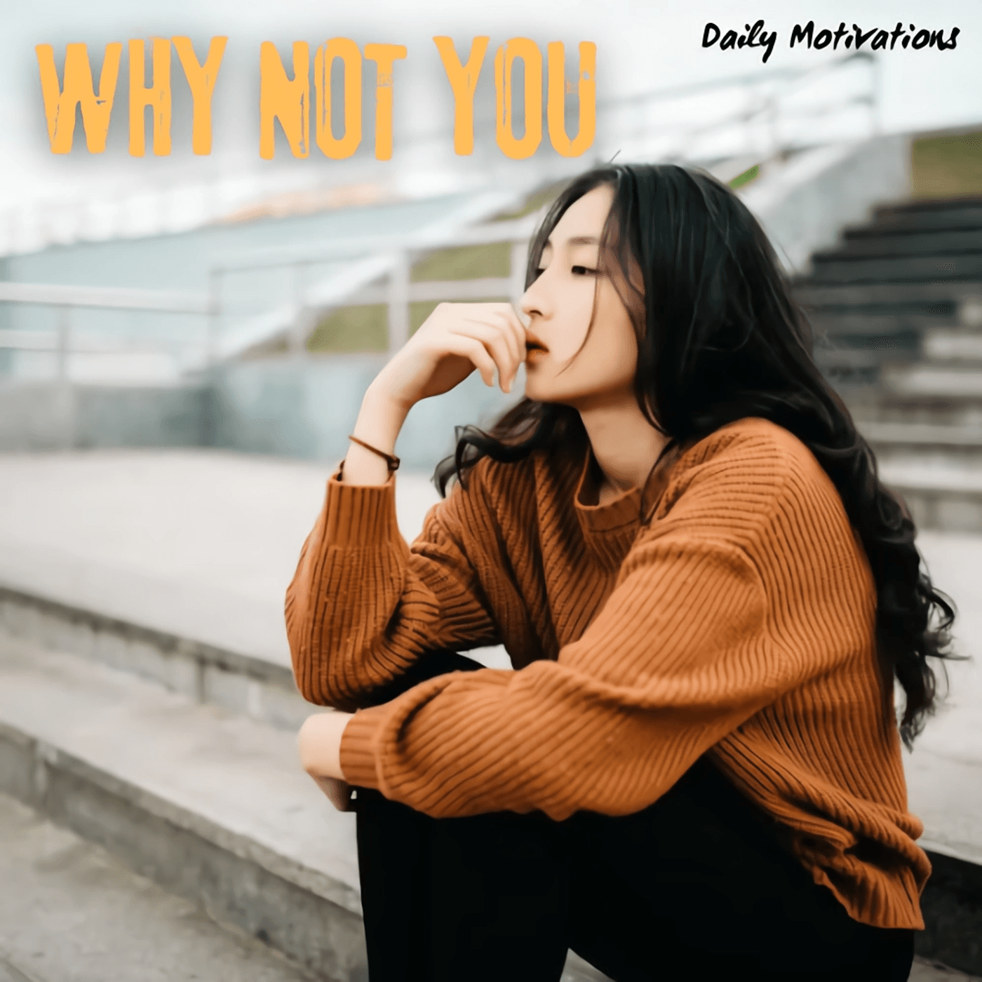  WHY NOT YOU