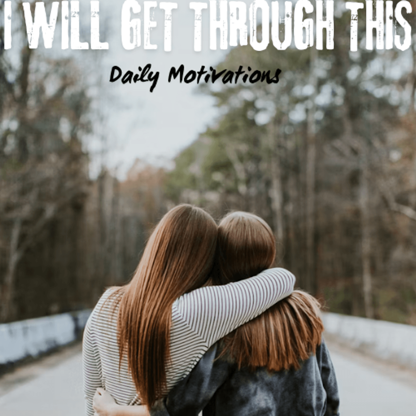 I WILL GET THROUGH THIS