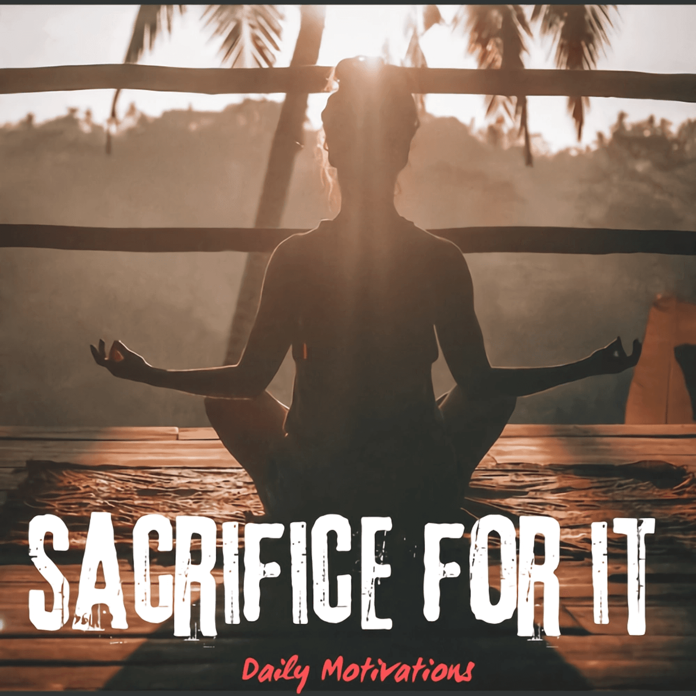  IT'S GOING TO TAKE DISCIPLINE, SACRIFICE AND CONSISTENCY 