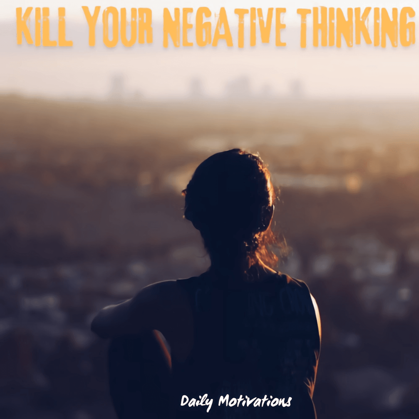 KILL YOUR NEGATIVE THINKING