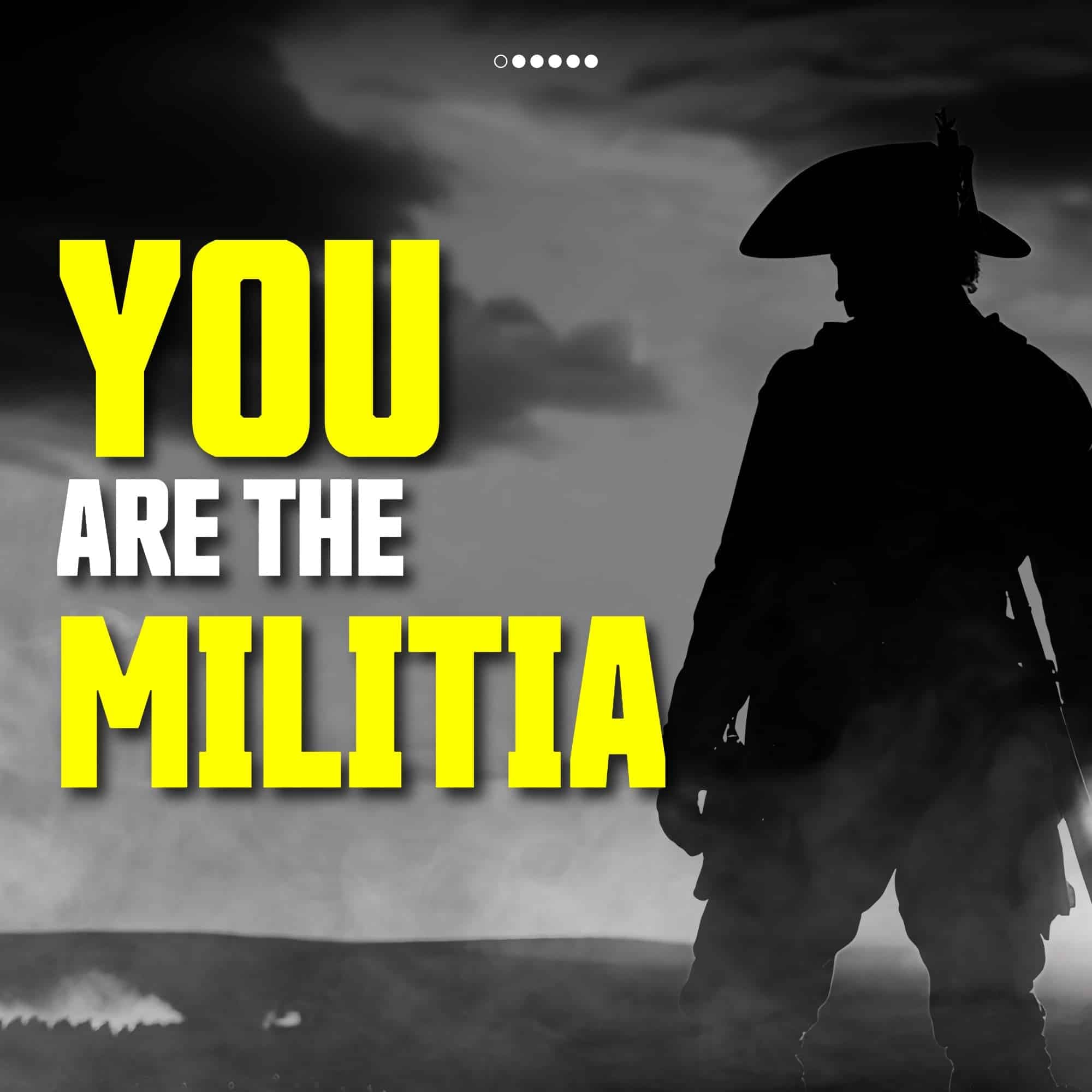 Who are the Militia? YOU.