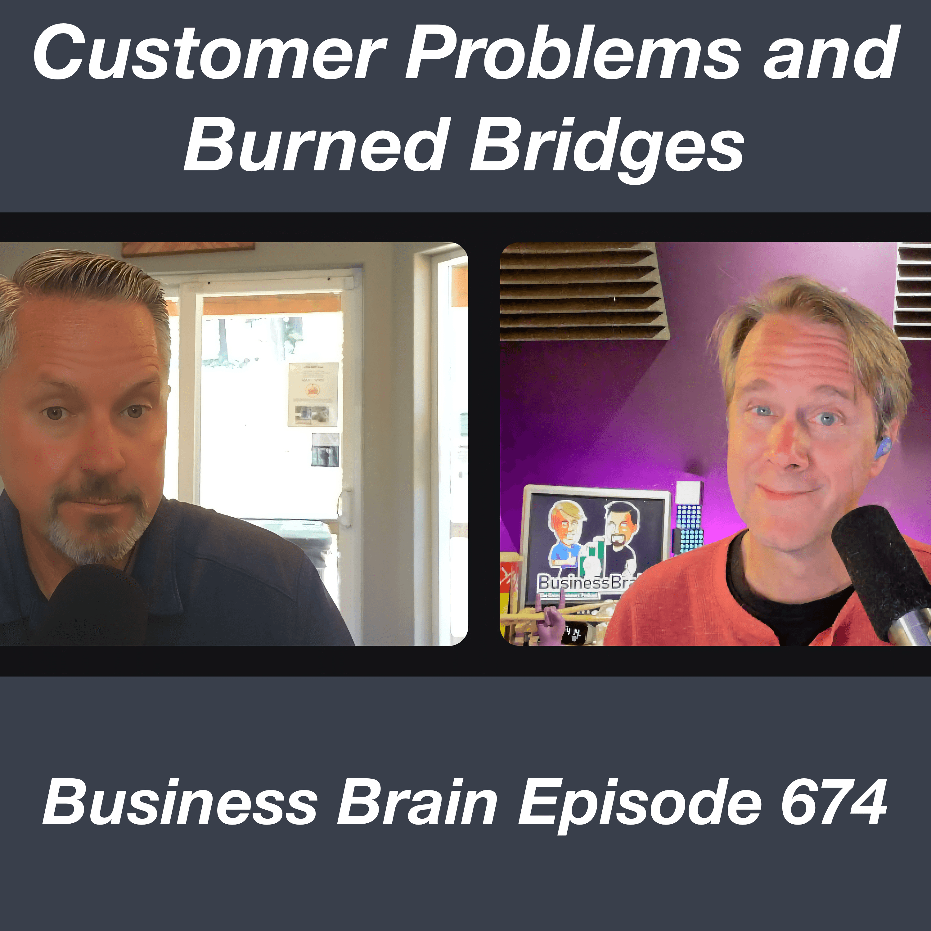 Customer Problems and Burning Bridges