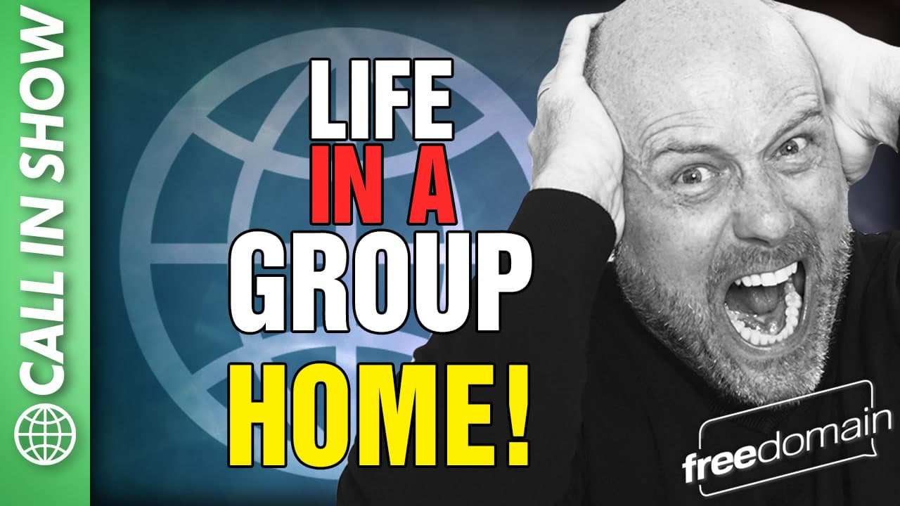 6206 Life in a GROUP HOME! CALL IN SHOW