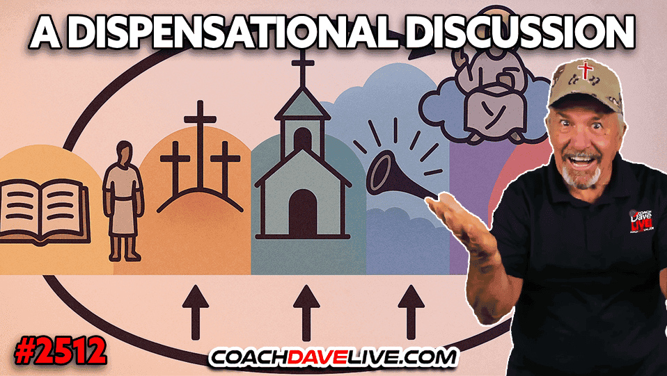 A DISPENSATIONAL DISCUSSION | 10-8-2025