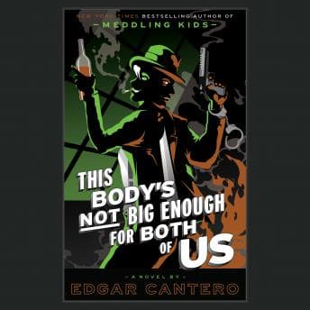 This Body's Not Big Enough for Both of Us: A Novel by Edgar Cantero